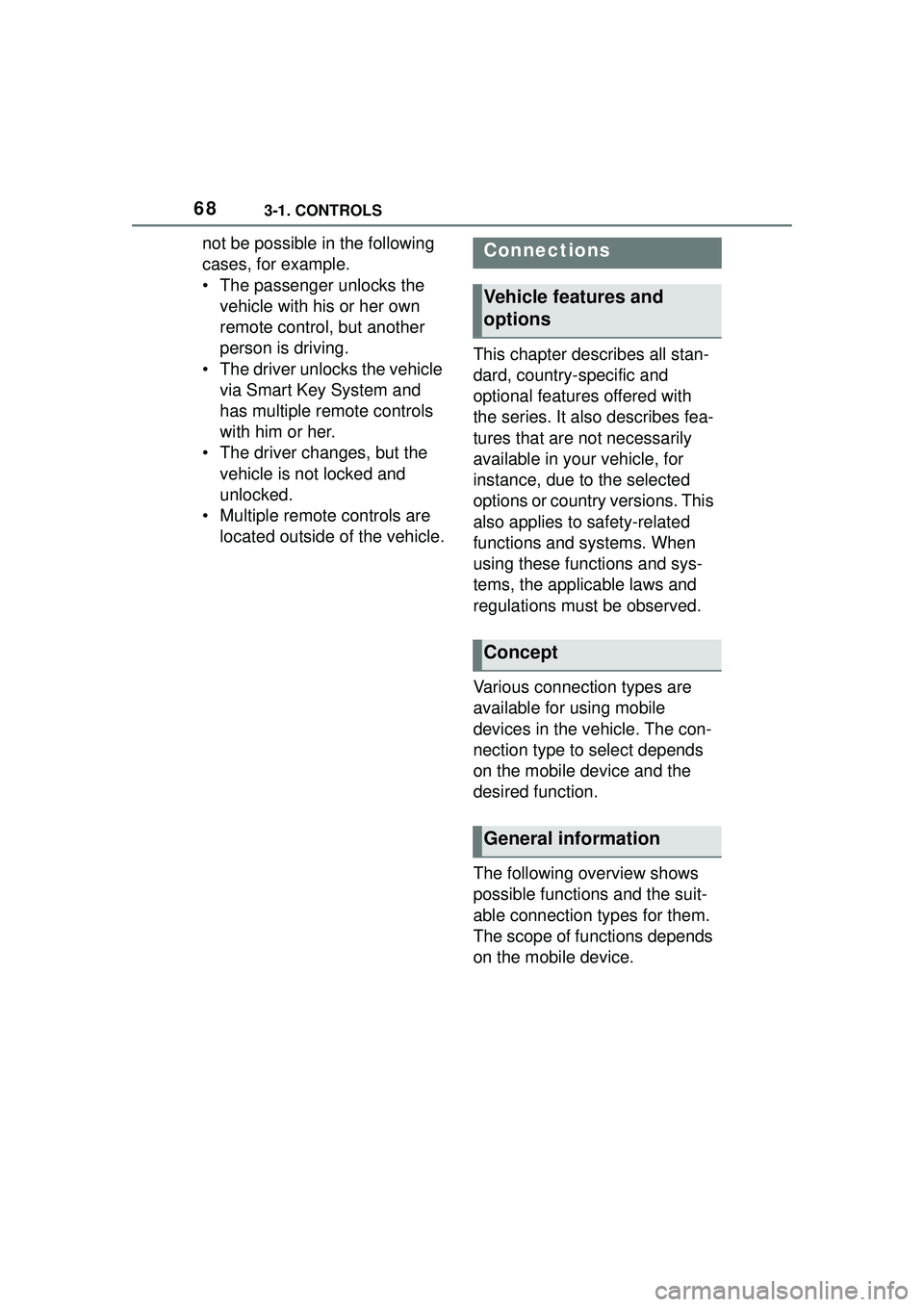 TOYOTA GR SUPRA 2022 Owners Manual 683-1. CONTROLS
not be possible in the following
cases, for example.
• The passenger unlocks the vehicle with his or her own
remote control, but another
person is driving.
• The driver unlocks TOYOTA GR SUPRA 2022 Owners Manual 683-1. CONTROLS
not be possible in the following
cases, for example.
• The passenger unlocks the vehicle with his or her own
remote control, but another
person is driving.
• The driver unlocks