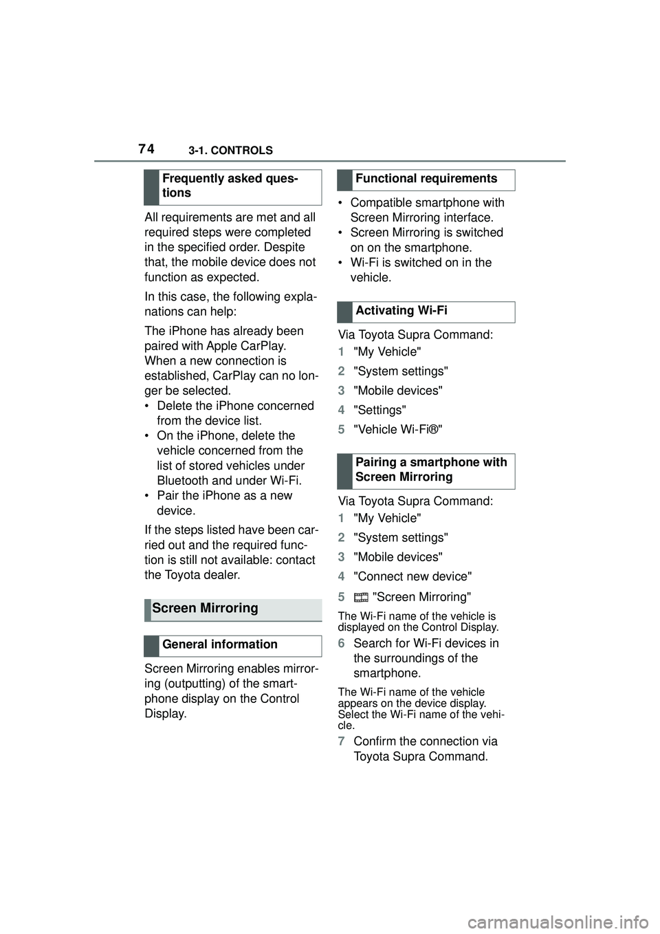TOYOTA GR SUPRA 2022 Owners Manual 743-1. CONTROLS
All requirements are met and all
required steps were completed
in the specified order. Despite
that, the mobile device does not
function as expected.
In this case, the following ex TOYOTA GR SUPRA 2022 Owners Manual 743-1. CONTROLS
All requirements are met and all
required steps were completed
in the specified order. Despite
that, the mobile device does not
function as expected.
In this case, the following ex