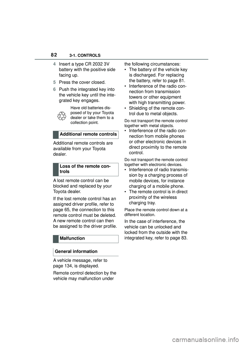 TOYOTA GR SUPRA 2022 Owners Manual 823-1. CONTROLS
4Insert a type CR 2032 3V
battery with the positive side
facing up.
5 Press the cover closed.
6 Push the integrated key into
the vehicle key until the inte-
grated key engages.
Addi TOYOTA GR SUPRA 2022 Owners Manual 823-1. CONTROLS
4Insert a type CR 2032 3V
battery with the positive side
facing up.
5 Press the cover closed.
6 Push the integrated key into
the vehicle key until the inte-
grated key engages.
Addi