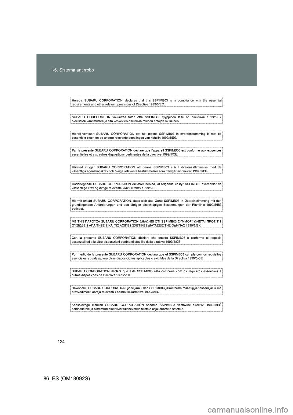 TOYOTA GT86 2018  Manual del propietario (in Spanish) 124 
1-6. Sistema antirrobo
86_ES (OM18092S) 