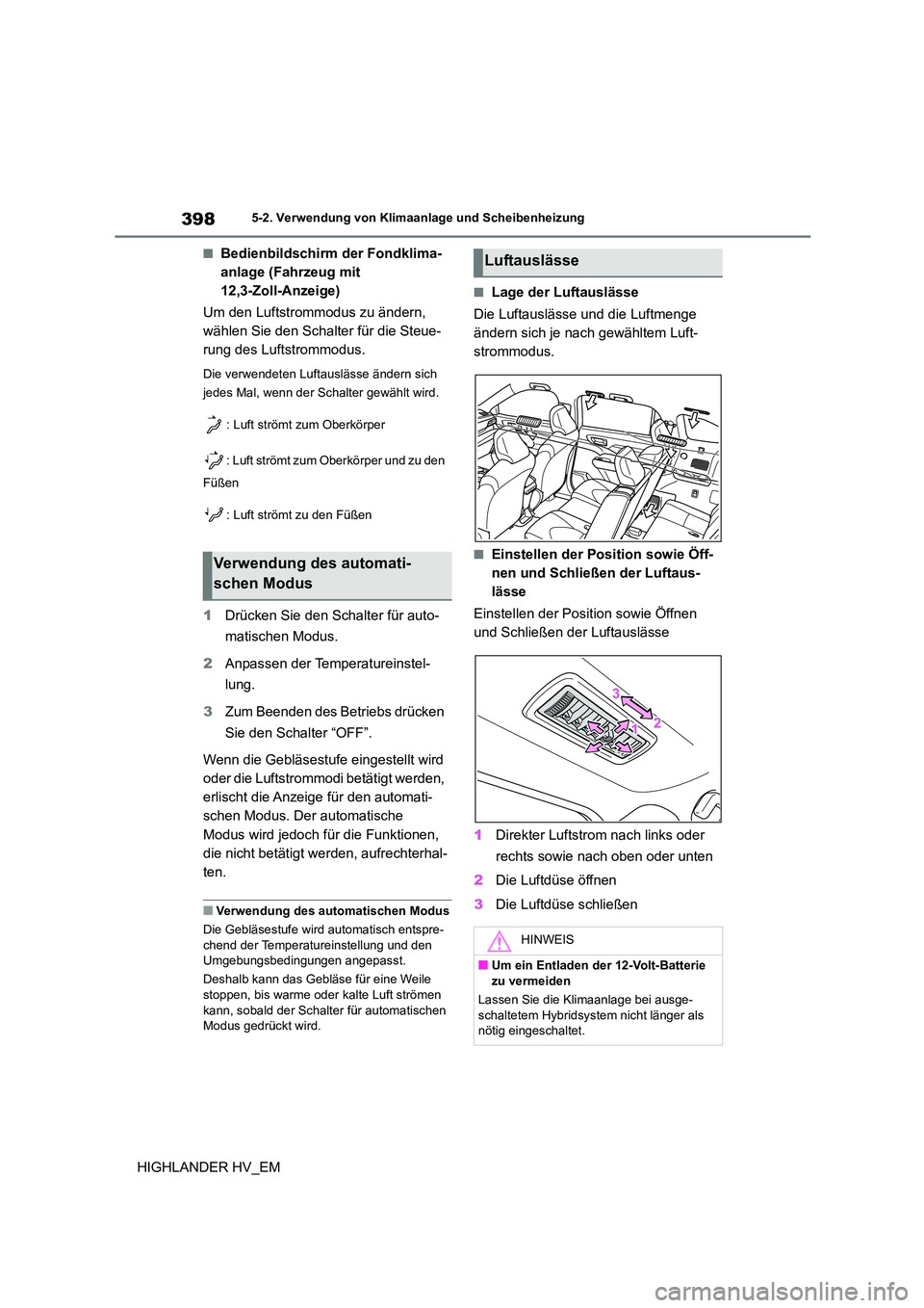 TOYOTA HIGHLANDER 2020 Betriebsanleitungen (in German) 3985-2. Verwendung von Klimaanlage und Scheibenheizung
HIGHLANDER HV_EM
■Bedienbildschirm der Fondklima-
anlage (Fahrzeug mit
12,3-Zoll-Anzeige)
Um den Luftstrommodus zu ändern,
wählen Sie de TOYOTA HIGHLANDER 2020 Betriebsanleitungen (in German) 3985-2. Verwendung von Klimaanlage und Scheibenheizung
HIGHLANDER HV_EM
■Bedienbildschirm der Fondklima-
anlage (Fahrzeug mit
12,3-Zoll-Anzeige)
Um den Luftstrommodus zu ändern,
wählen Sie de