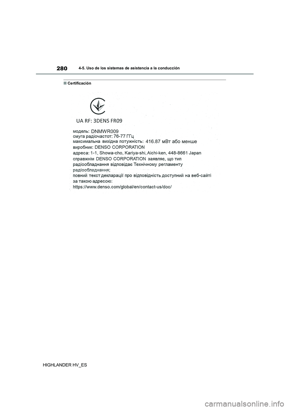 TOYOTA HIGHLANDER 2020  Manual del propietario (in Spanish) 2804-5. Uso de los sistemas de asistencia a la conducción
HIGHLANDER HV_ES
■Certificación 