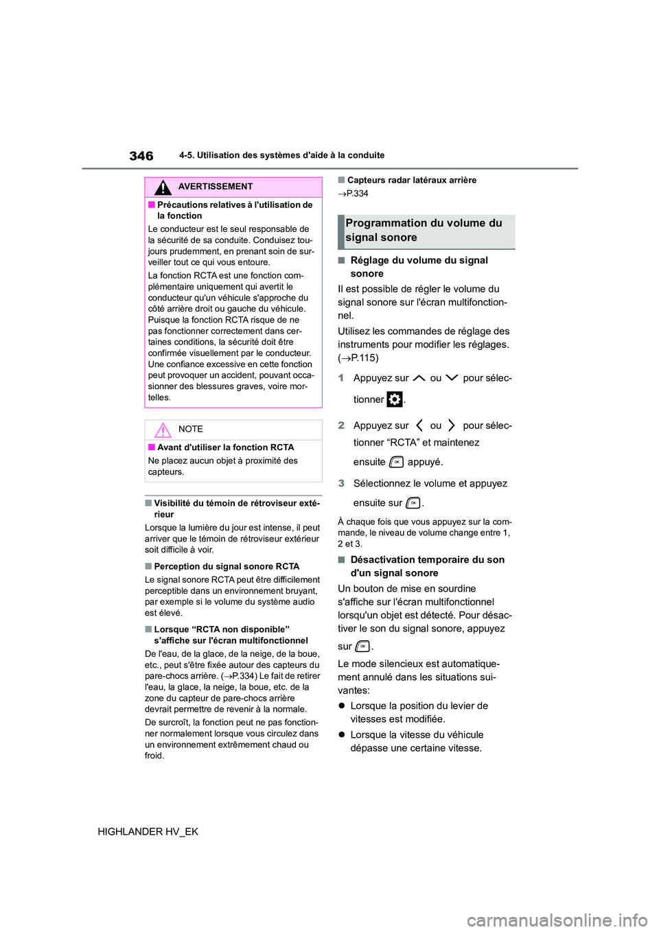 TOYOTA HIGHLANDER 2020 Manuel du propriétaire (in French) 3464-5. Utilisation des systèmes daide à la conduite
HIGHLANDER HV_EK
■Visibilité du témoin de rétroviseur exté-
rieur
Lorsque la lumière du jour est intense, il peut arriver que le témo TOYOTA HIGHLANDER 2020 Manuel du propriétaire (in French) 3464-5. Utilisation des systèmes daide à la conduite
HIGHLANDER HV_EK
■Visibilité du témoin de rétroviseur exté-
rieur
Lorsque la lumière du jour est intense, il peut arriver que le témo