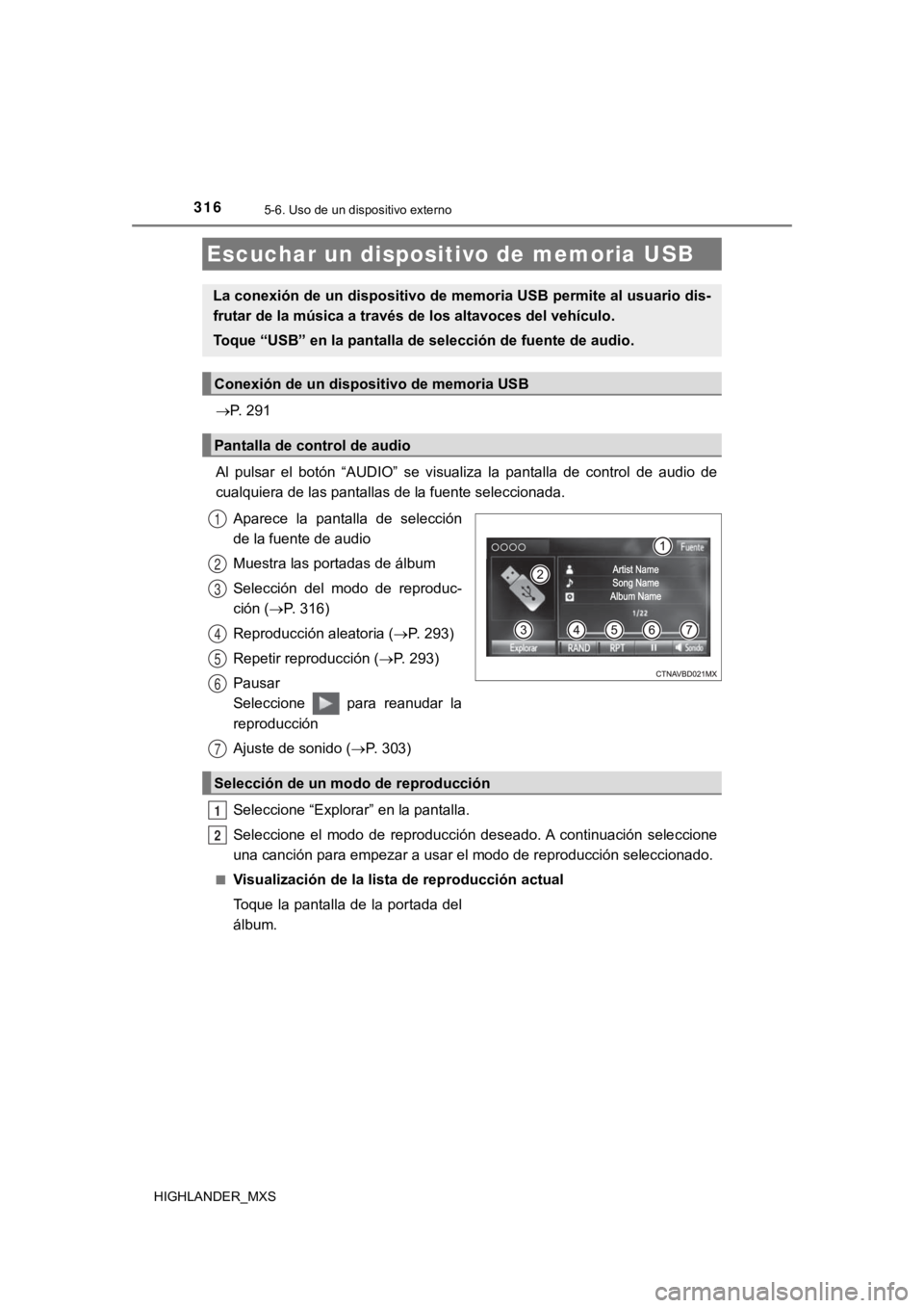 TOYOTA HIGHLANDER 2019 Manual del propietario (in Spanish) 3165-6. Uso de un dispositivo externo
HIGHLANDER_MXS
P. 291
Al pulsar el botón “AUDIO” se visualiza la pantalla de control de audio de
cualquiera de las pantallas de la fuente sele TOYOTA HIGHLANDER 2019 Manual del propietario (in Spanish) 3165-6. Uso de un dispositivo externo
HIGHLANDER_MXS
P. 291
Al pulsar el botón “AUDIO” se visualiza la pantalla de control de audio de
cualquiera de las pantallas de la fuente sele