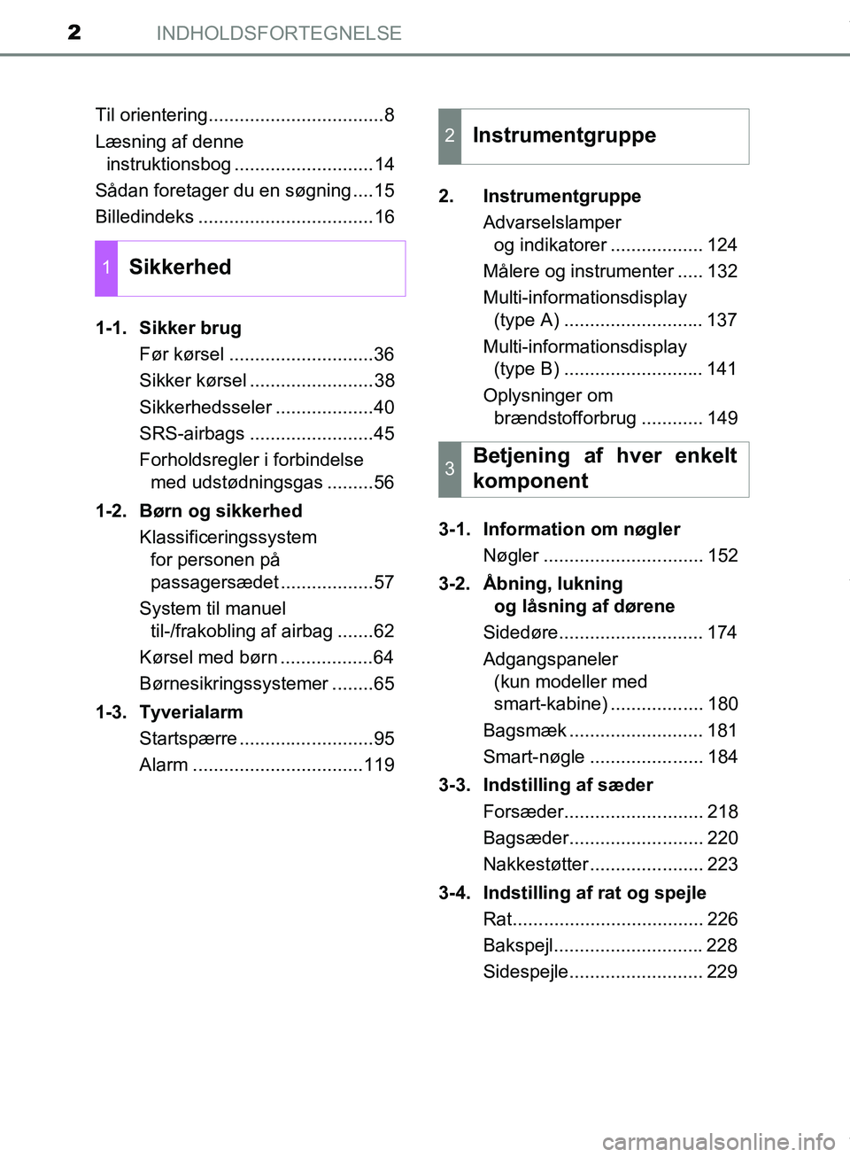 TOYOTA HILUX 2019  Brugsanvisning (in Danish) INDHOLDSFORTEGNELSE2
Hilux OM0K375DKTil orientering..................................8
Læsning af denne 
instruktionsbog ...........................14
Sådan foretager du en søgning ....15
Billedind
