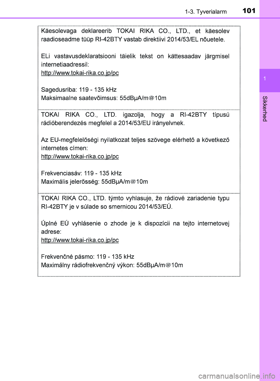 TOYOTA HILUX 2019  Brugsanvisning (in Danish) 1011-3. Tyverialarm
1
Hilux OM0K375DK
Sikkerhed
OM0K375DK.book  Page 101  Monday, June 11, 2018  3:23 PM 