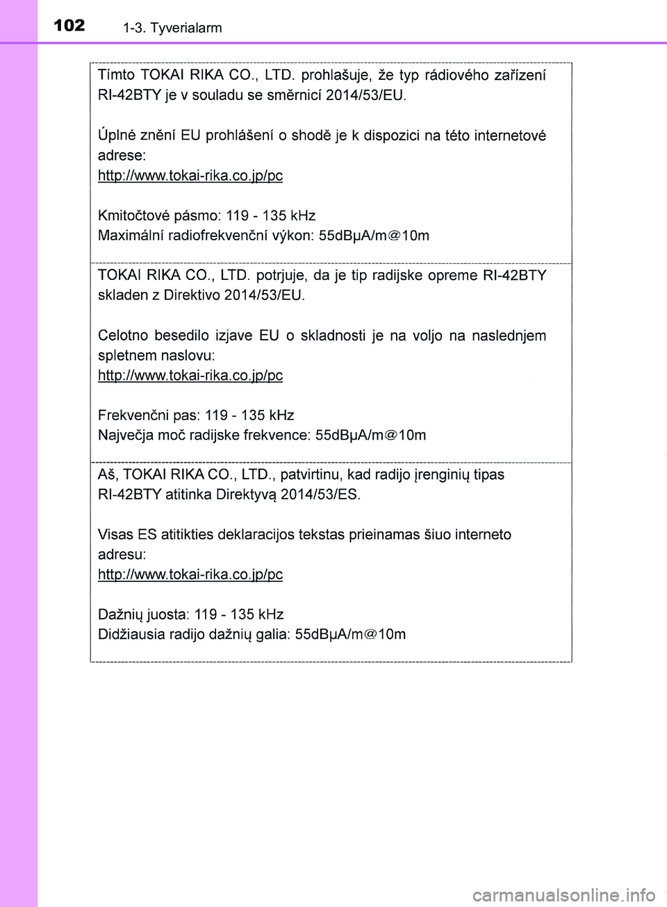 TOYOTA HILUX 2019  Brugsanvisning (in Danish) 1021-3. Tyverialarm
Hilux OM0K375DK
OM0K375DK.book  Page 102  Monday, June 11, 2018  3:23 PM 