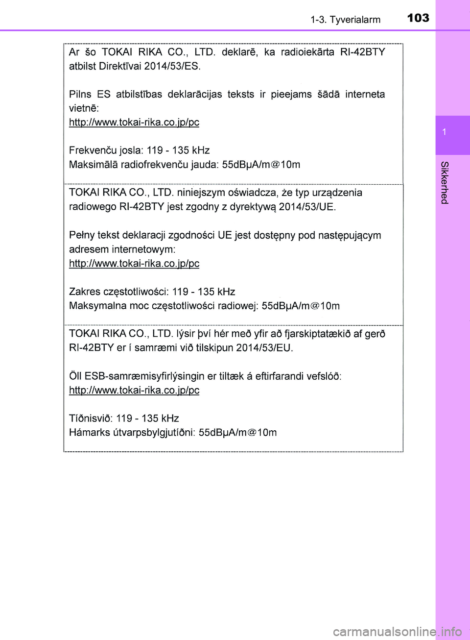 TOYOTA HILUX 2019  Brugsanvisning (in Danish) 1031-3. Tyverialarm
1
Hilux OM0K375DK
Sikkerhed
OM0K375DK.book  Page 103  Monday, June 11, 2018  3:23 PM 