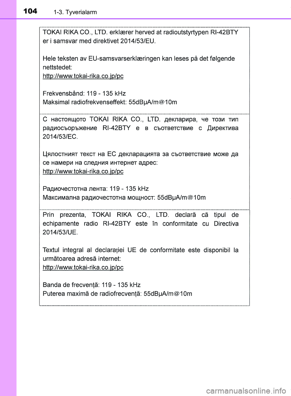TOYOTA HILUX 2019  Brugsanvisning (in Danish) 1041-3. Tyverialarm
Hilux OM0K375DK
OM0K375DK.book  Page 104  Monday, June 11, 2018  3:23 PM 