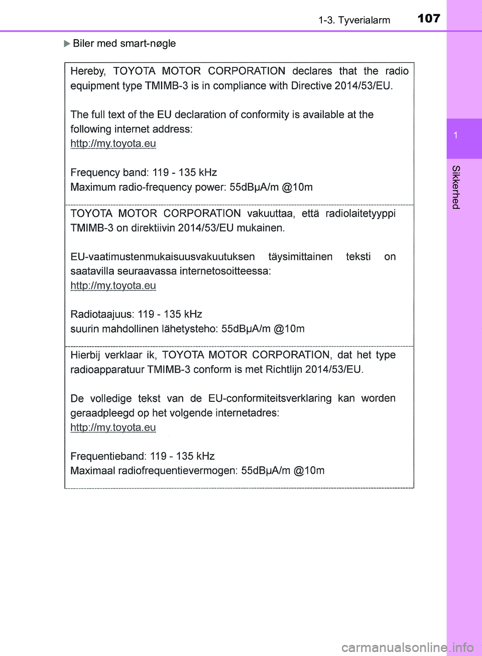 TOYOTA HILUX 2019  Brugsanvisning (in Danish) 1071-3. Tyverialarm
1
Hilux OM0K375DK
Sikkerhed
Biler med smart-nøgle
OM0K375DK.book  Page 107  Monday, June 11, 2018  3:23 PM 