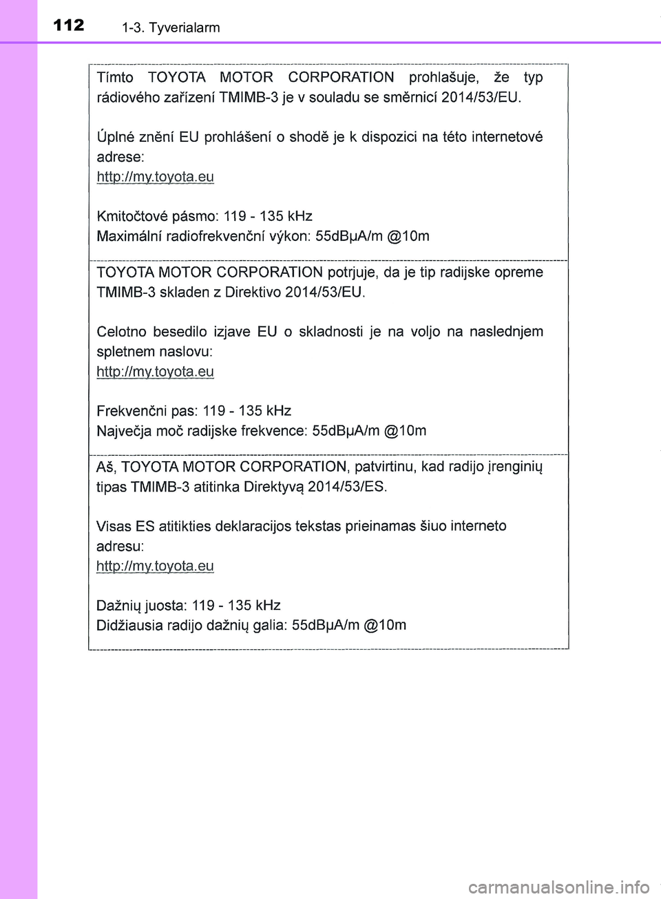 TOYOTA HILUX 2019  Brugsanvisning (in Danish) 1121-3. Tyverialarm
Hilux OM0K375DK
OM0K375DK.book  Page 112  Monday, June 11, 2018  3:23 PM 