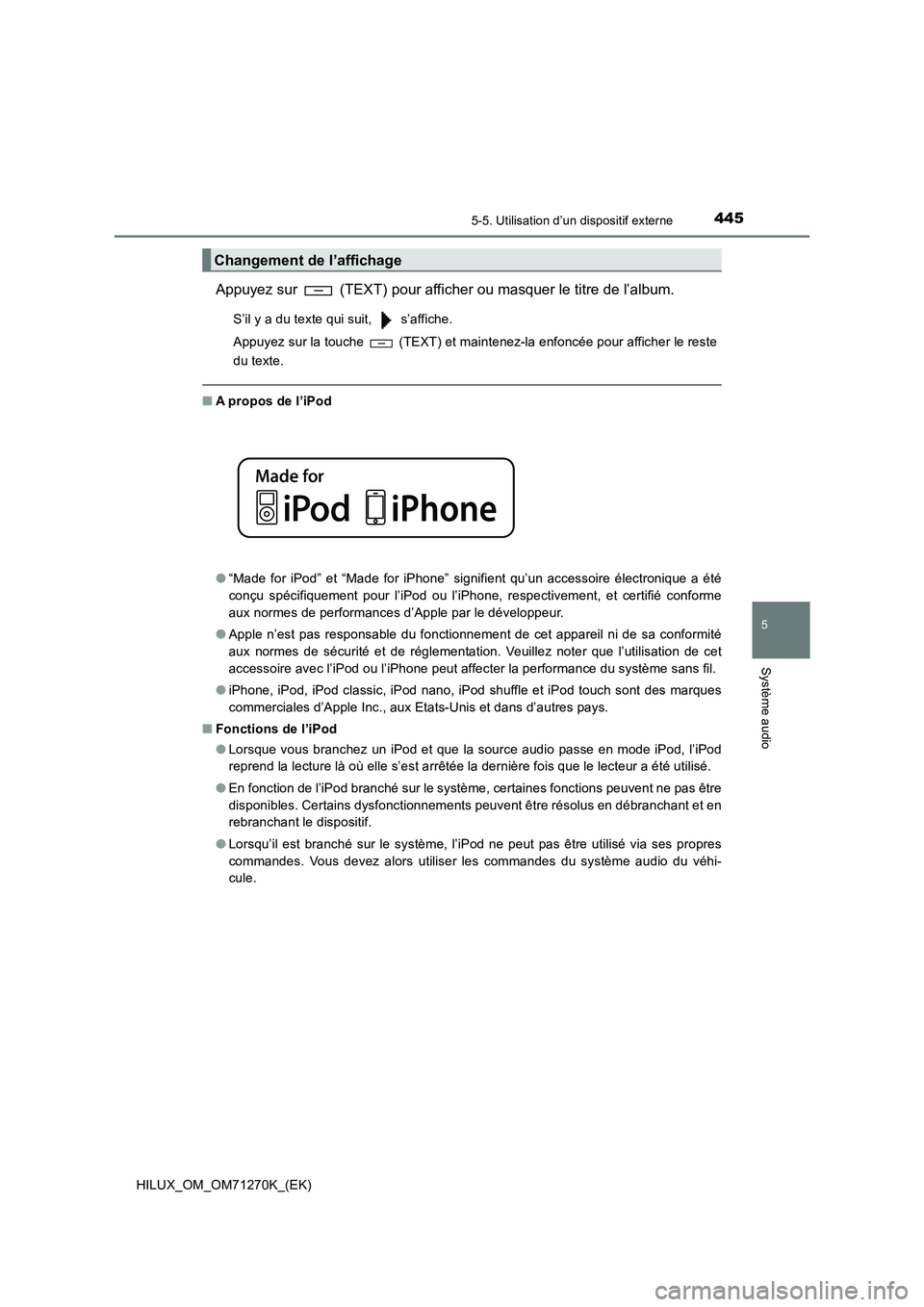TOYOTA HILUX 2019 Manuel du propriétaire (in French) 4455-5. Utilisation d’un dispositif externe
5
Système audio
HILUX_OM_OM71270K_(EK)
Appuyez sur (TEXT) pour afficher ou masquer le titre de l’album.
S’il y a du texte qui suit, s’affiche. TOYOTA HILUX 2019 Manuel du propriétaire (in French) 4455-5. Utilisation d’un dispositif externe
5
Système audio
HILUX_OM_OM71270K_(EK)
Appuyez sur (TEXT) pour afficher ou masquer le titre de l’album.
S’il y a du texte qui suit, s’affiche.