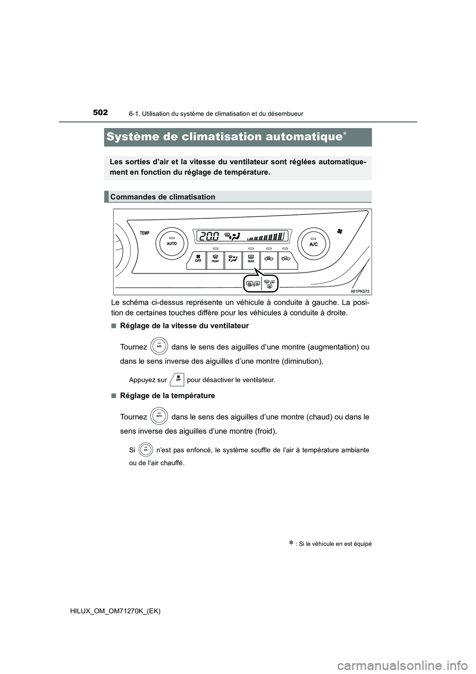 TOYOTA HILUX 2019  Manuel du propriétaire (in French) 5026-1. Utilisation du système de climatisation et du désembueur
HILUX_OM_OM71270K_(EK)
Système de climatisation automatique
Le schéma ci-dessus représente un véhicule à conduite à gauche. 