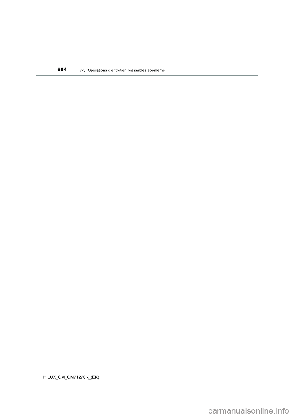 TOYOTA HILUX 2019  Manuel du propriétaire (in French) 6047-3. Opérations d’entretien réalisables soi-même
HILUX_OM_OM71270K_(EK) 