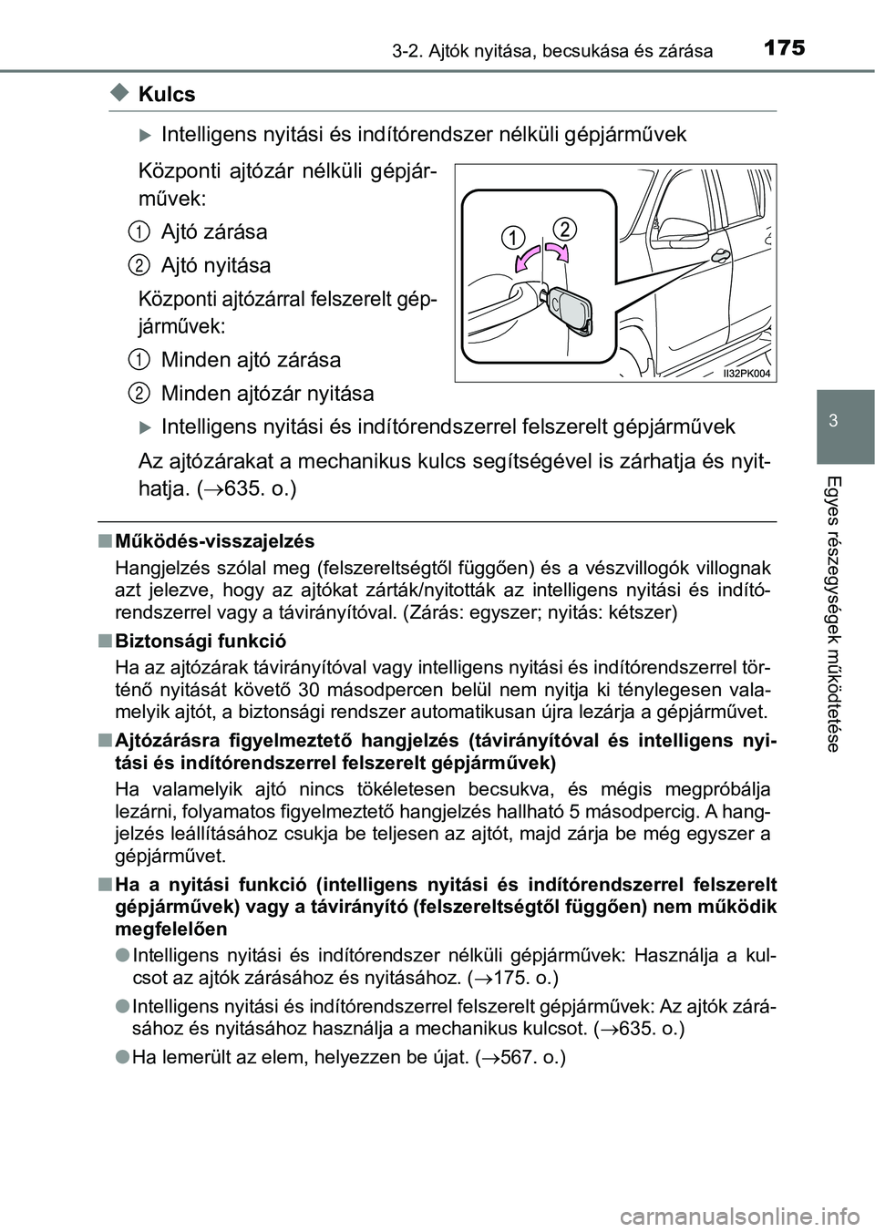 TOYOTA HILUX 2019 Kezelési útmutató (in Hungarian) 1753-2. Ajtók nyitása, becsukása és zárása
3
Egyes részegysége k működtetése
uKulcs
Intelligens nyitási és indítór endszer nélküli gépjárművek
Központi ajtózár nélküli g TOYOTA HILUX 2019 Kezelési útmutató (in Hungarian) 1753-2. Ajtók nyitása, becsukása és zárása
3
Egyes részegysége k működtetése
uKulcs
Intelligens nyitási és indítór endszer nélküli gépjárművek
Központi ajtózár nélküli g