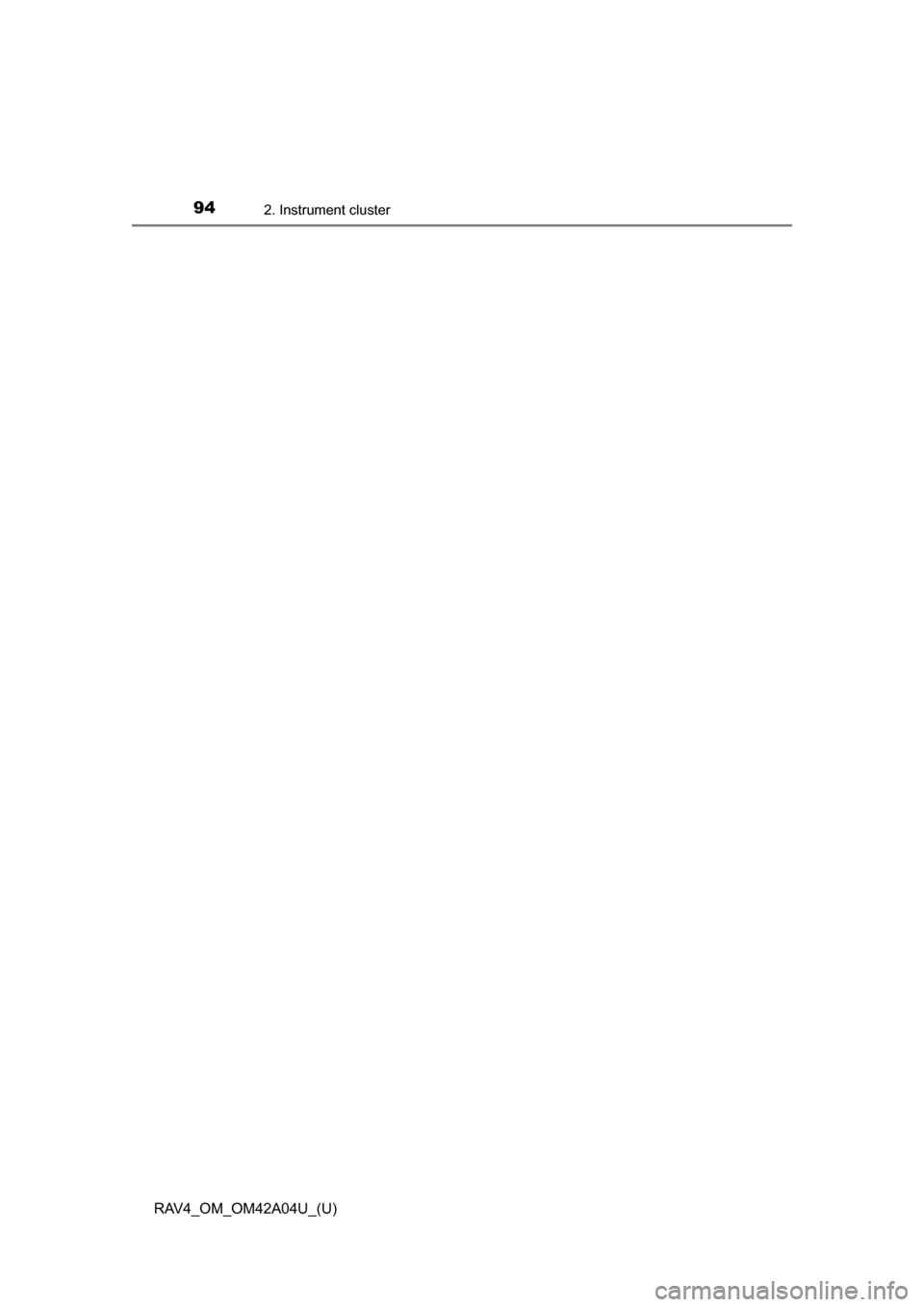 TOYOTA RAV4 2014 XA40 / 4.G Owners Manual 94
RAV4_OM_OM42A04U_(U)
2. Instrument cluster 
