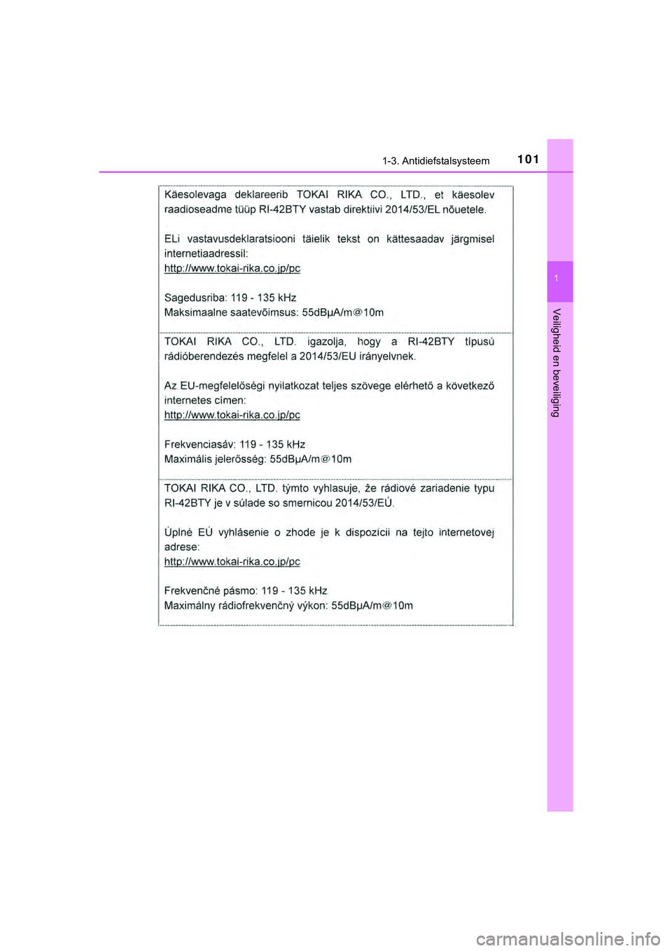 TOYOTA HILUX 2019  Instructieboekje (in Dutch) 1011-3. Antidiefstalsysteem
1
HILUX_OM_OM0K375E_(EE)
Veiligheid en beveiliging
HILUX_OM_OM0K375E_(EE).book  Page 101  Thursday, April 12, 2018  12:31 PM 