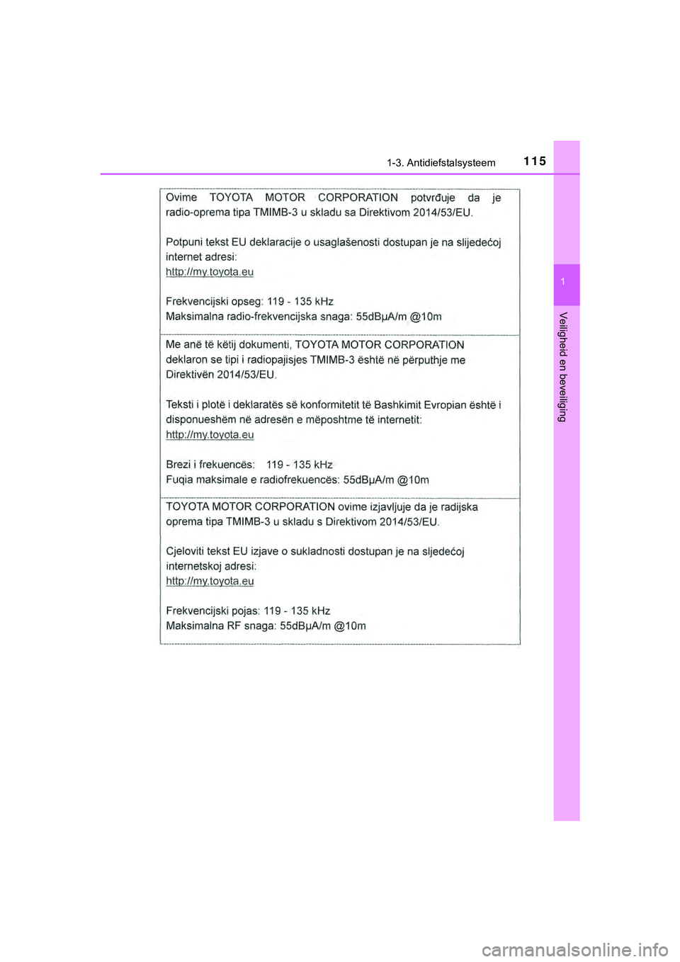 TOYOTA HILUX 2019  Instructieboekje (in Dutch) 1151-3. Antidiefstalsysteem
1
HILUX_OM_OM0K375E_(EE)
Veiligheid en beveiliging
HILUX_OM_OM0K375E_(EE).book  Page 115  Thursday, April 12, 2018  12:31 PM 