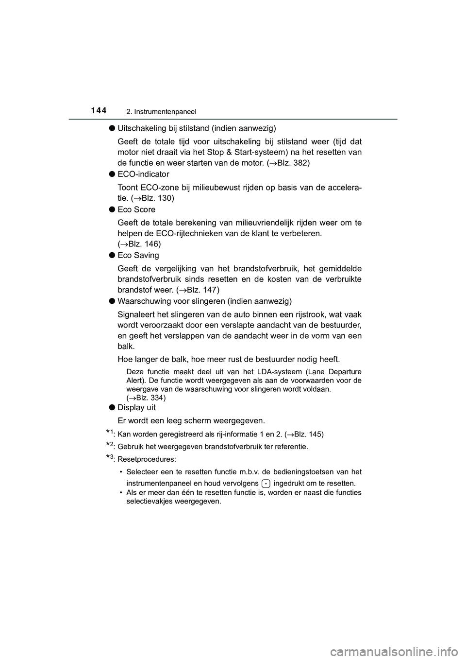 TOYOTA HILUX 2019 Instructieboekje (in Dutch) 1442. Instrumentenpaneel
HILUX_OM_OM0K375E_(EE)
●Uitschakeling bij stilstand (indien aanwezig)
Geeft de totale tijd voor uitsch akeling bij stilstand weer (tijd dat
motor niet draait via h TOYOTA HILUX 2019 Instructieboekje (in Dutch) 1442. Instrumentenpaneel
HILUX_OM_OM0K375E_(EE)
●Uitschakeling bij stilstand (indien aanwezig)
Geeft de totale tijd voor uitsch akeling bij stilstand weer (tijd dat
motor niet draait via h