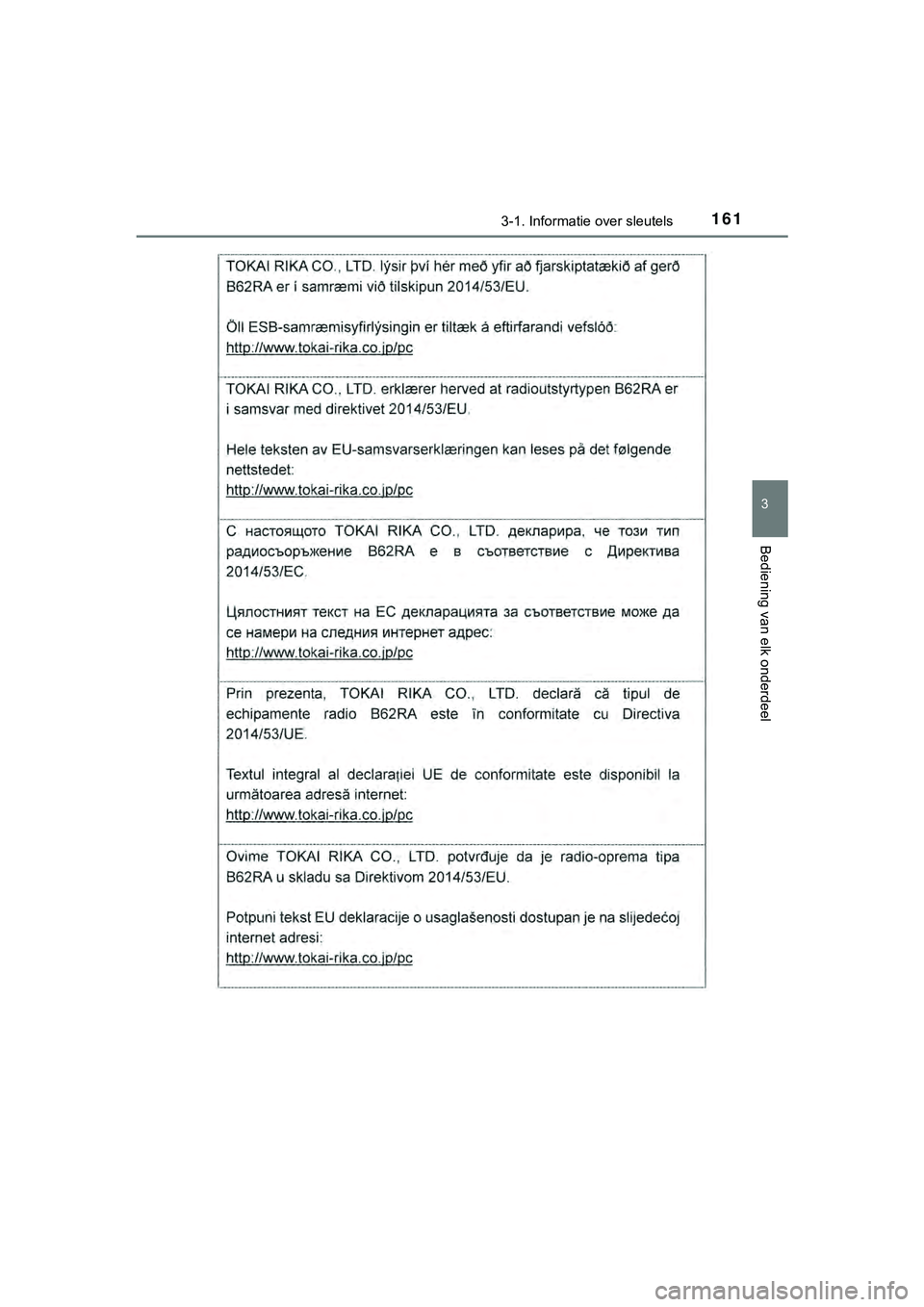 TOYOTA HILUX 2019  Instructieboekje (in Dutch) 1613-1. Informatie over sleutels
3
Bediening van elk onderdeel
HILUX_OM_OM0K375E_(EE)
HILUX_OM_OM0K375E_(EE).book  Page 161  Thursday, April 12, 2018  12:31 PM 