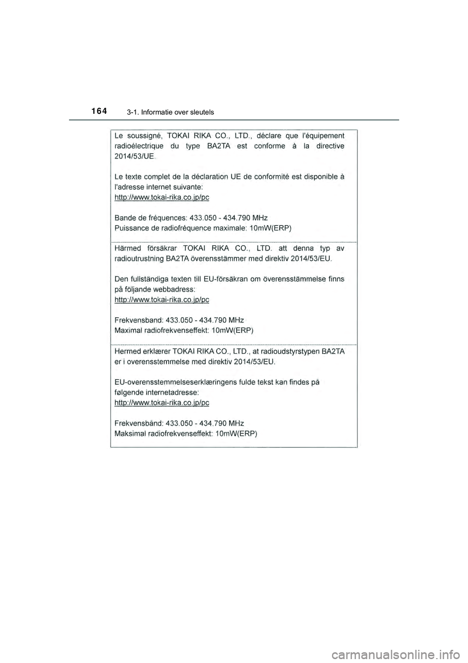 TOYOTA HILUX 2019  Instructieboekje (in Dutch) 1643-1. Informatie over sleutels
HILUX_OM_OM0K375E_(EE)
HILUX_OM_OM0K375E_(EE).book  Page 164  Thursday, April 12, 2018  12:31 PM 