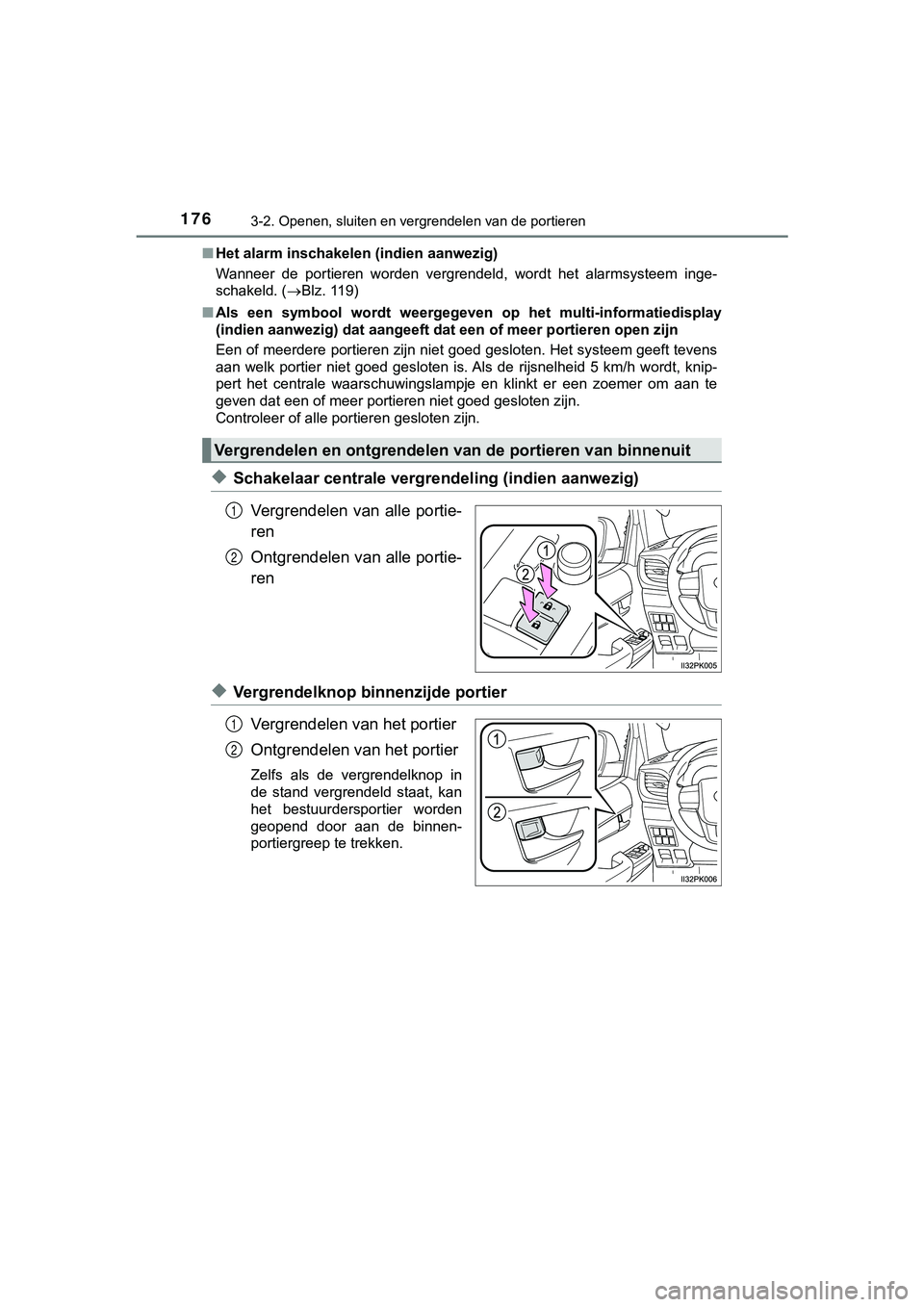TOYOTA HILUX 2019 Instructieboekje (in Dutch) 1763-2. Openen, sluiten en vergrendelen van de portieren
HILUX_OM_OM0K375E_(EE)■
Het alarm inschakelen (indien aanwezig)
Wanneer de portieren worden vergrendeld, wordt het alarmsysteem inge TOYOTA HILUX 2019 Instructieboekje (in Dutch) 1763-2. Openen, sluiten en vergrendelen van de portieren
HILUX_OM_OM0K375E_(EE)■
Het alarm inschakelen (indien aanwezig)
Wanneer de portieren worden vergrendeld, wordt het alarmsysteem inge