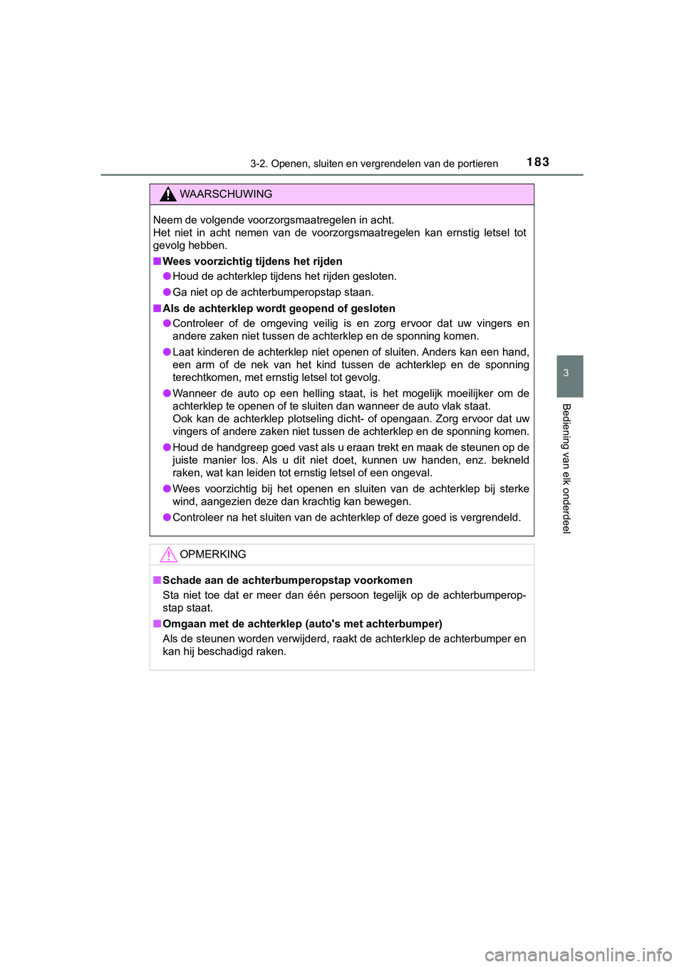 TOYOTA HILUX 2019 Instructieboekje (in Dutch) 1833-2. Openen, sluiten en vergrendelen van de portieren
3
Bediening van elk onderdeel
HILUX_OM_OM0K375E_(EE)
WAARSCHUWING
Neem de volgende voorzorgsmaatregelen in acht.
Het niet in acht nemen v TOYOTA HILUX 2019 Instructieboekje (in Dutch) 1833-2. Openen, sluiten en vergrendelen van de portieren
3
Bediening van elk onderdeel
HILUX_OM_OM0K375E_(EE)
WAARSCHUWING
Neem de volgende voorzorgsmaatregelen in acht.
Het niet in acht nemen v