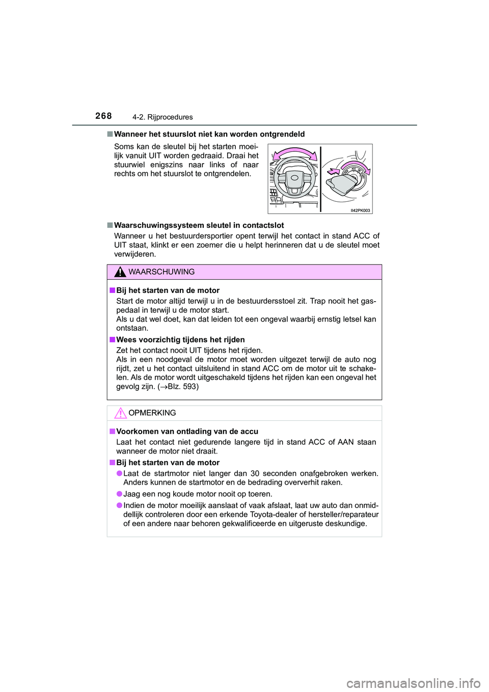 TOYOTA HILUX 2019 Instructieboekje (in Dutch) 2684-2. Rijprocedures
HILUX_OM_OM0K375E_(EE)■
Wanneer het stuurslot niet kan worden ontgrendeld
■ Waarschuwingssysteem sleutel in contactslot
Wanneer u het bestuurdersportier opent terwijl h TOYOTA HILUX 2019 Instructieboekje (in Dutch) 2684-2. Rijprocedures
HILUX_OM_OM0K375E_(EE)■
Wanneer het stuurslot niet kan worden ontgrendeld
■ Waarschuwingssysteem sleutel in contactslot
Wanneer u het bestuurdersportier opent terwijl h