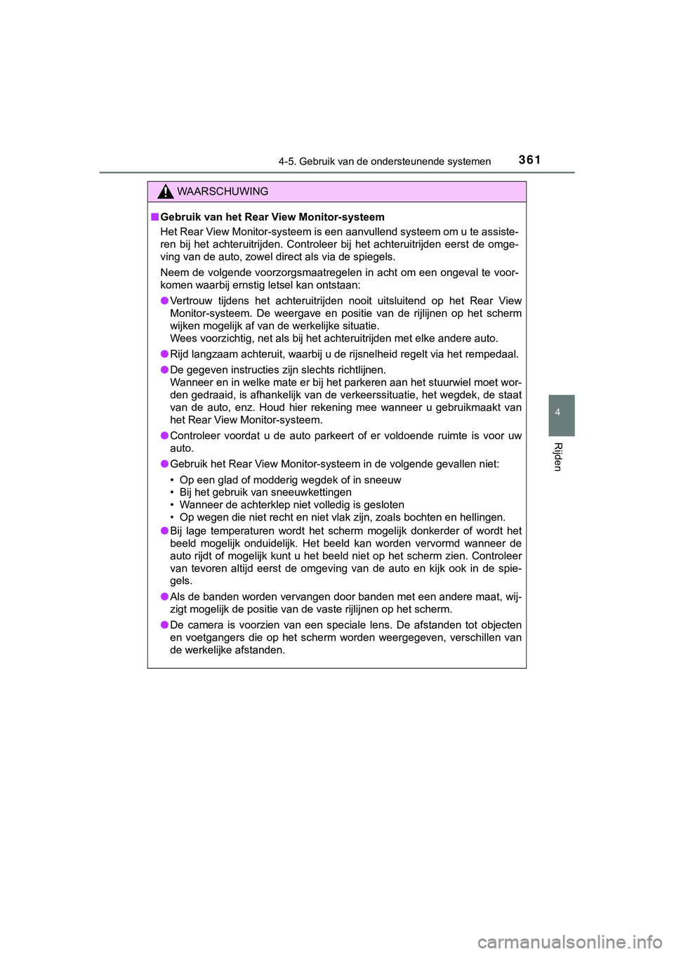 TOYOTA HILUX 2019 Instructieboekje (in Dutch) 3614-5. Gebruik van de ondersteunende systemen
4
Rijden
HILUX_OM_OM0K375E_(EE)
WAARSCHUWING
■Gebruik van het Rear View Monitor-systeem
Het Rear View Monitor-systeem is een aanvullend systeem om u t TOYOTA HILUX 2019 Instructieboekje (in Dutch) 3614-5. Gebruik van de ondersteunende systemen
4
Rijden
HILUX_OM_OM0K375E_(EE)
WAARSCHUWING
■Gebruik van het Rear View Monitor-systeem
Het Rear View Monitor-systeem is een aanvullend systeem om u t