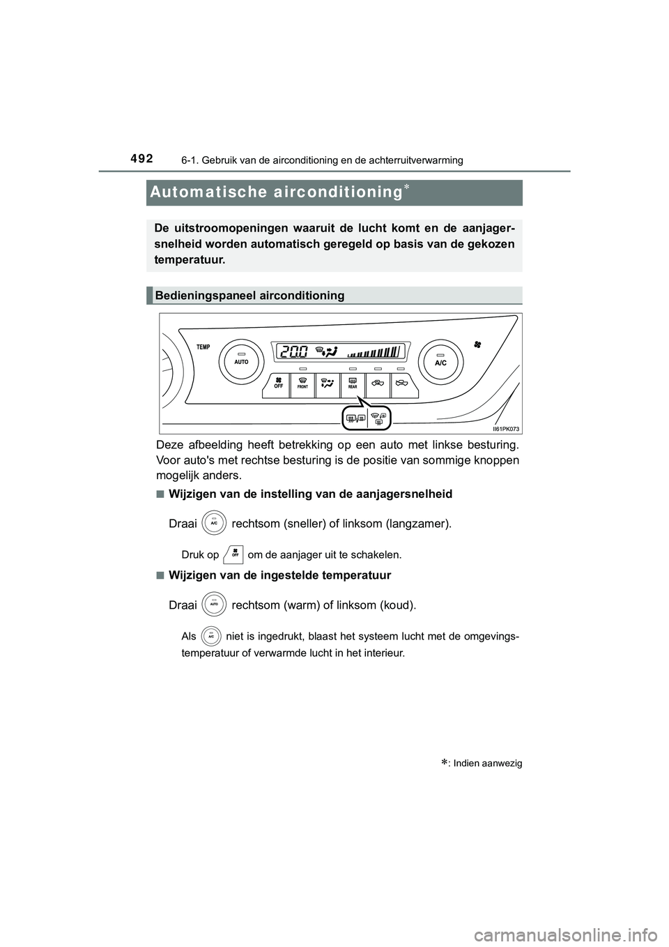 TOYOTA HILUX 2019  Instructieboekje (in Dutch) 4926-1. Gebruik van de airconditioning en de achterruitverwarming
HILUX_OM_OM0K375E_(EE)
Automatische airconditioning
Deze  afbeelding  heeft  betrekking  op  een  auto  met  linkse  besturi ng.
Vo