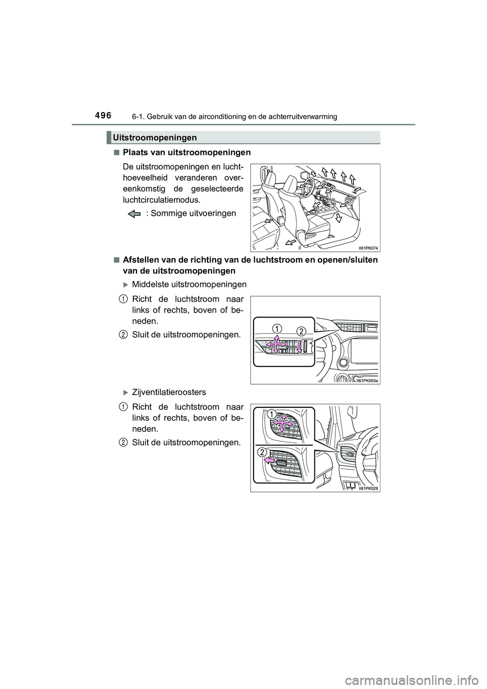 TOYOTA HILUX 2019  Instructieboekje (in Dutch) 4966-1. Gebruik van de airconditioning en de achterruitverwarming
HILUX_OM_OM0K375E_(EE)■
Plaats van uitstroomopeningen
De uitstroomopeningen en lucht-
hoeveelheid  veranderen  over-
eenkomstig  de 