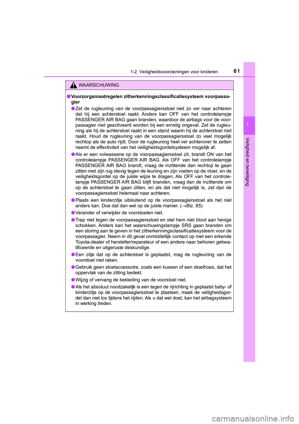 TOYOTA HILUX 2019 Instructieboekje (in Dutch) 611-2. Veiligheidsvoorzieningen voor kinderen
1
HILUX_OM_OM0K375E_(EE)
Veiligheid en beveiliging
WAARSCHUWING
■Voorzorgsmaatregelen zitherkenningsclassificatiesysteem voorpas sa-
gier
● Zet de r TOYOTA HILUX 2019 Instructieboekje (in Dutch) 611-2. Veiligheidsvoorzieningen voor kinderen
1
HILUX_OM_OM0K375E_(EE)
Veiligheid en beveiliging
WAARSCHUWING
■Voorzorgsmaatregelen zitherkenningsclassificatiesysteem voorpas sa-
gier
● Zet de r