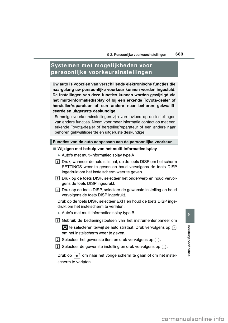 TOYOTA HILUX 2019 Instructieboekje (in Dutch) 6839-2. Persoonlijke voorkeursinstellingen
HILUX_OM_OM0K375E_(EE)
9
Voertuigspecificaties
Systemen met moge lijkheden voor
persoonlijke voorkeursinstellingen
■Wijzigen met behulp van het multi-inf TOYOTA HILUX 2019 Instructieboekje (in Dutch) 6839-2. Persoonlijke voorkeursinstellingen
HILUX_OM_OM0K375E_(EE)
9
Voertuigspecificaties
Systemen met moge lijkheden voor
persoonlijke voorkeursinstellingen
■Wijzigen met behulp van het multi-inf