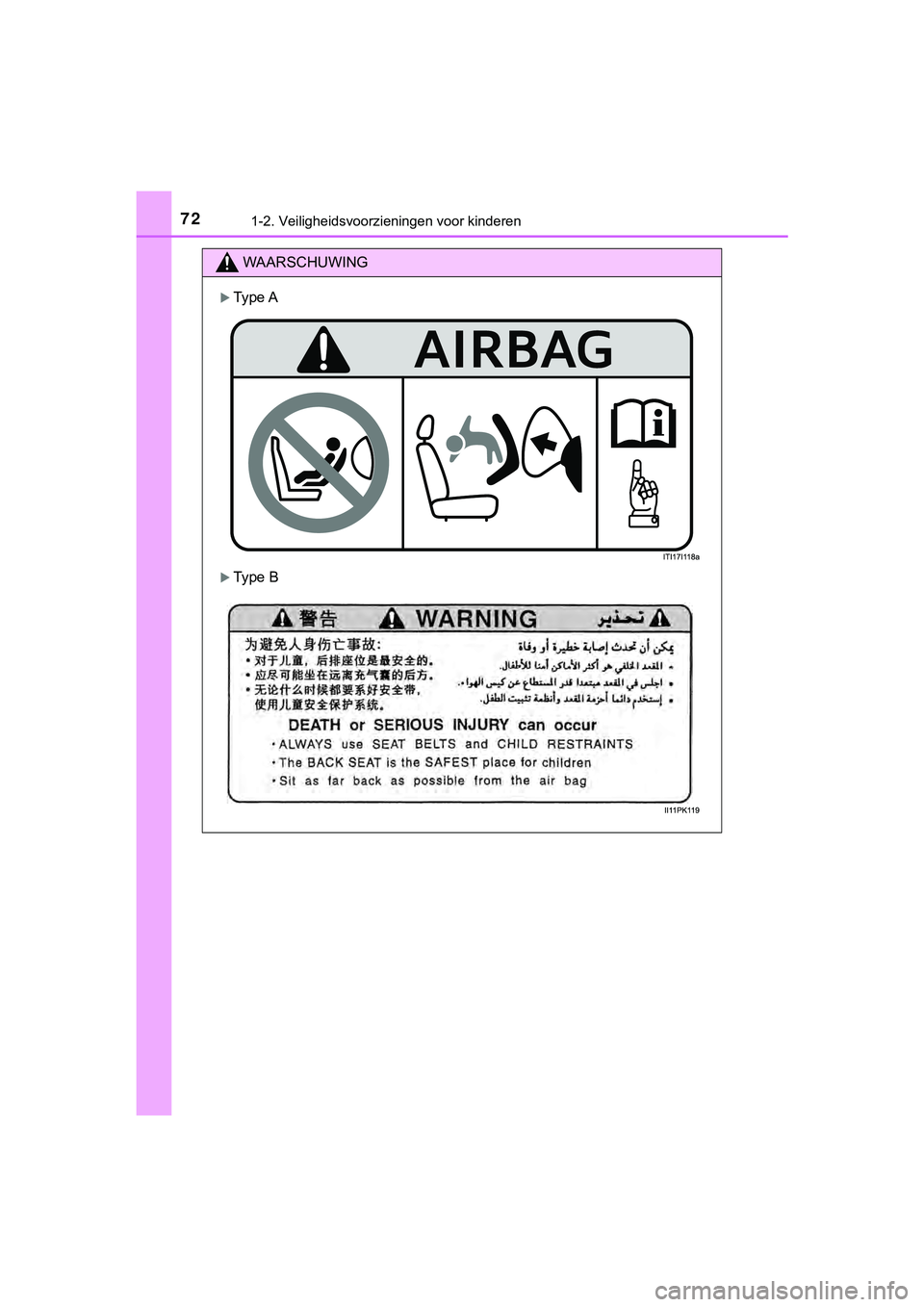 TOYOTA HILUX 2019  Instructieboekje (in Dutch) 721-2. Veiligheidsvoorzieningen voor kinderen
HILUX_OM_OM0K375E_(EE)
WAARSCHUWING
Type A
Type B
HILUX_OM_OM0K375E_(EE).book  Page 72  Thursday, April 12, 2018  12:31 PM 