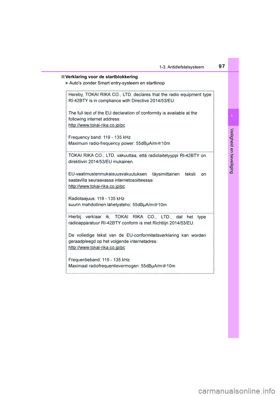TOYOTA HILUX 2019  Instructieboekje (in Dutch) 971-3. Antidiefstalsysteem
1
HILUX_OM_OM0K375E_(EE)
Veiligheid en beveiliging
■Verklaring voor de startblokkering
Auto's zonder Smart entry-systeem en startknop
HILUX_OM_OM0K375E_(EE).book   