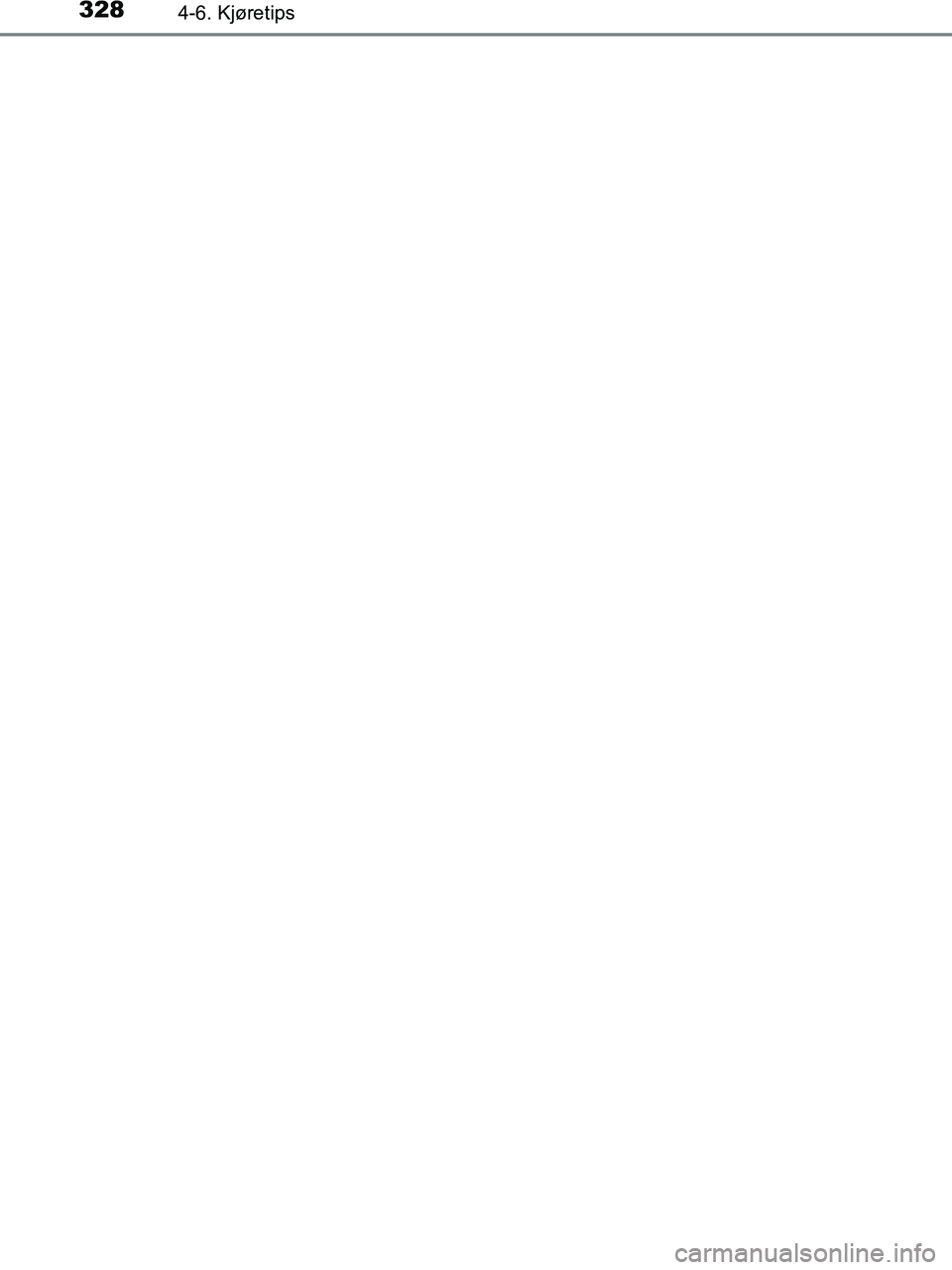 TOYOTA HILUX 2019  Instruksjoner for bruk (in Norwegian) 3284-6. Kjøretips
HILUX_OM_OM0K375NO_(EE)
OM0K375NO.book  Page 328  Tuesday, July 10, 2018  4:27 PM 