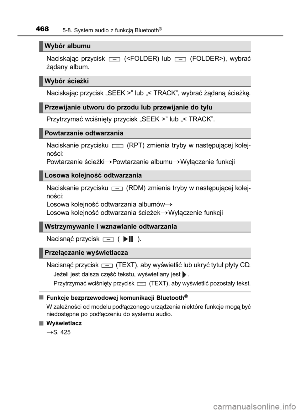 TOYOTA HILUX 2019  Instrukcja obsługi (in Polish) Naciskajàc  przycisk  (<FOLDER)  lub  (FOLDER>),  wybraç
˝àdany album.
Naciskajàc przycisk „SEEK >” lub „< TRACK”, wybraç ˝àdanà Êcie˝k´.
Przytrzymaç wciÊni´ty przycisk „SEEK 