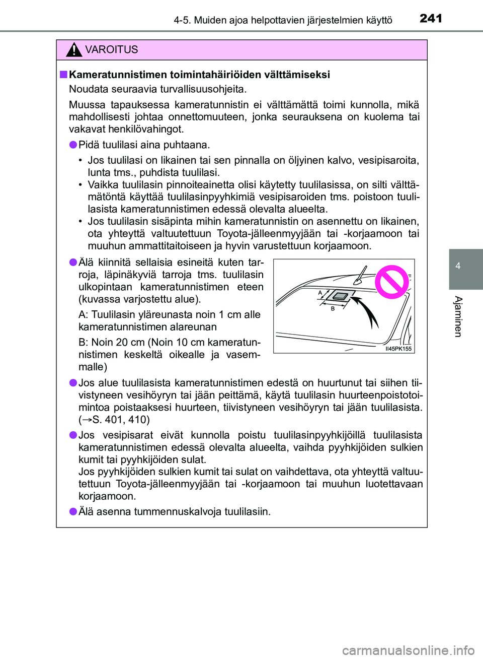 TOYOTA HILUX 2019 Omistajan Käsikirja (in Finnish) 2414-5. Muiden ajoa helpottavien järjestelmien käyttö
4
Ajaminen
HILUX_OM_OM0K375FI_(EE)
VAROITUS
n Kameratunnistimen toimin tahäiriöiden välttämiseksi
Noudata seuraavia turvallisuusohjeita.
Mu TOYOTA HILUX 2019 Omistajan Käsikirja (in Finnish) 2414-5. Muiden ajoa helpottavien järjestelmien käyttö
4
Ajaminen
HILUX_OM_OM0K375FI_(EE)
VAROITUS
n Kameratunnistimen toimin tahäiriöiden välttämiseksi
Noudata seuraavia turvallisuusohjeita.
Mu