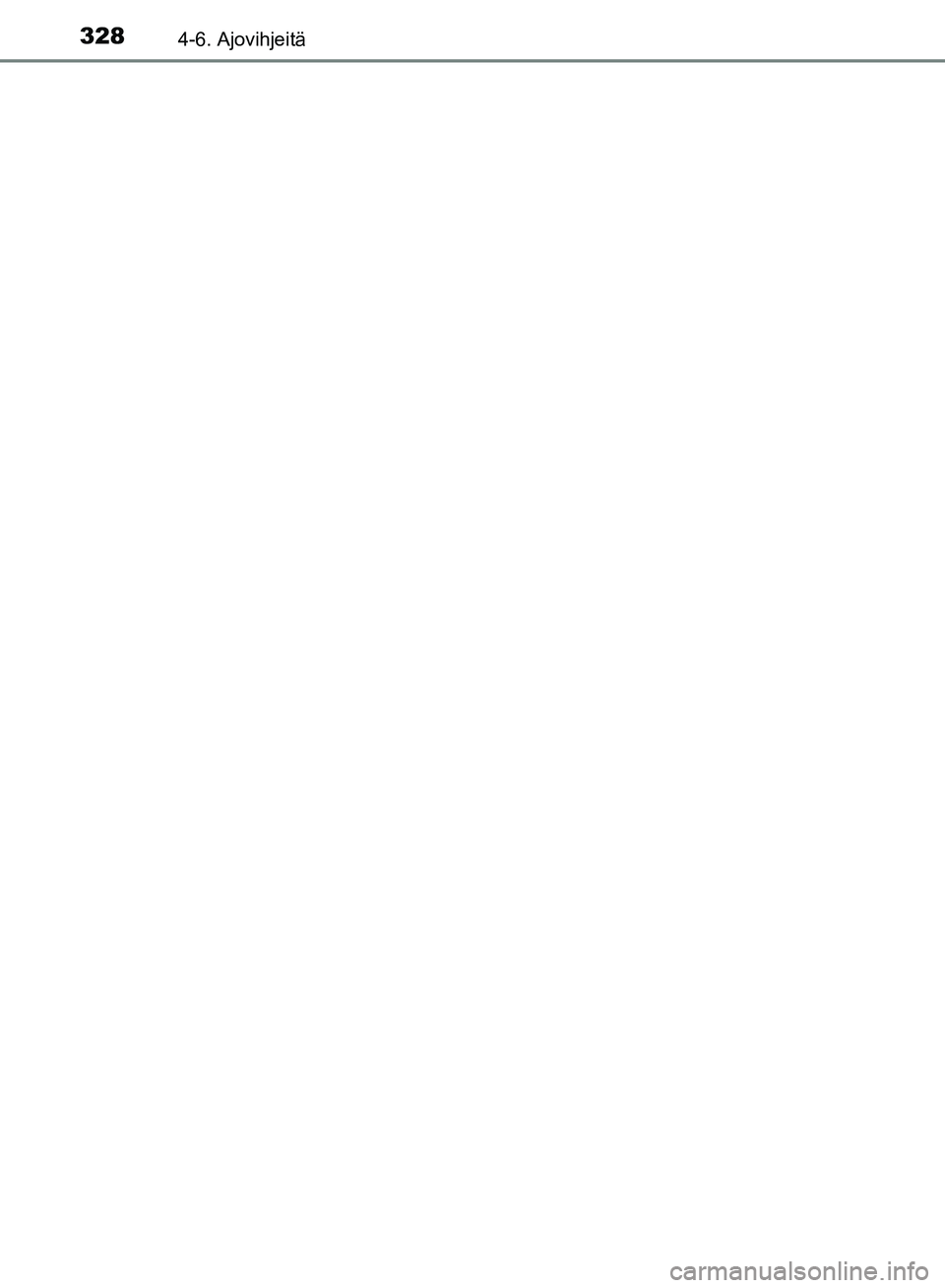 TOYOTA HILUX 2019  Omistajan Käsikirja (in Finnish) 3284-6. Ajovihjeitä
HILUX_OM_OM0K375FI_(EE)
OM0K375FI.book  Page 328  Thursday, May 31, 2018  11:24 AM 