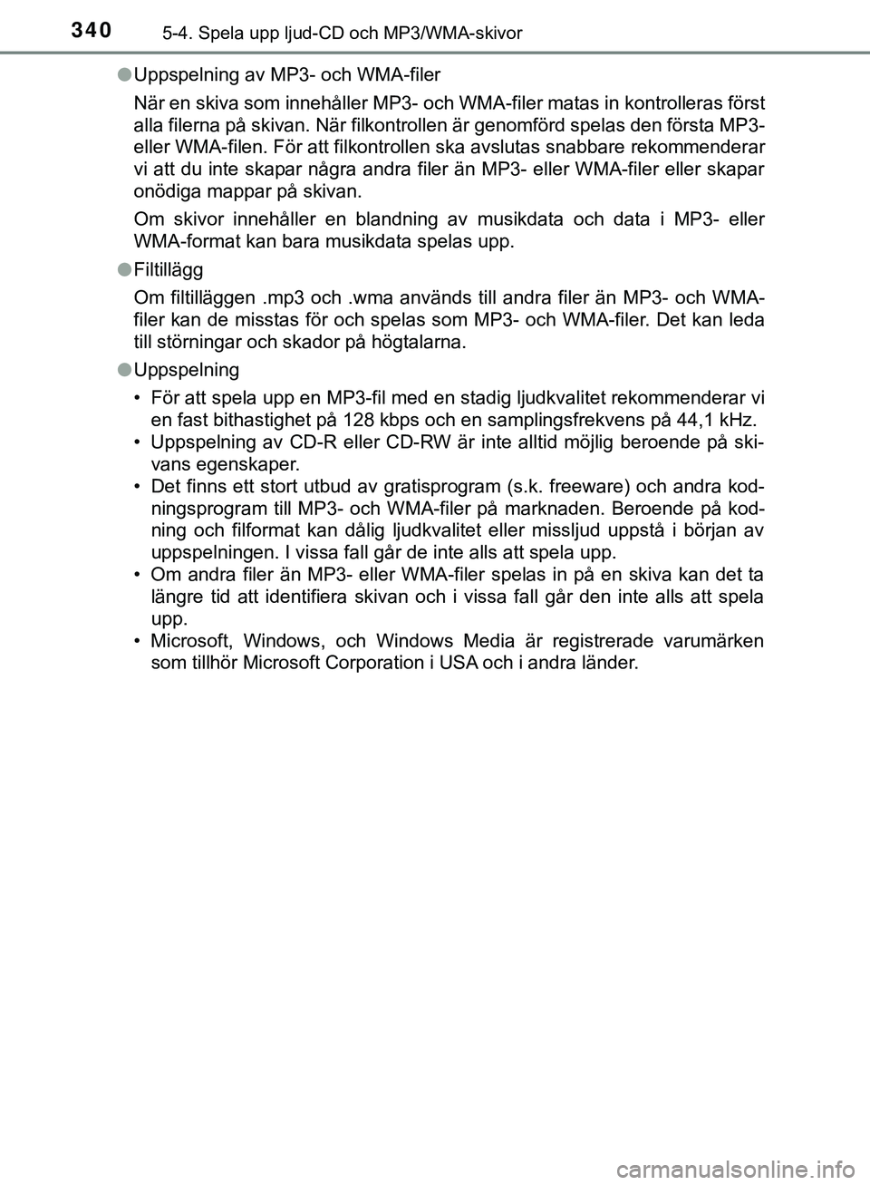 TOYOTA HILUX 2019  Bruksanvisningar (in Swedish) 3405-4. Spela upp ljud-CD och MP3/WMA-skivor
HILUX_OM_OM0K375SEl
Uppspelning av MP3- och WMA-filer
När en skiva som innehåller MP3- och WMA-filer matas in kontrolleras först
alla filerna på skivan