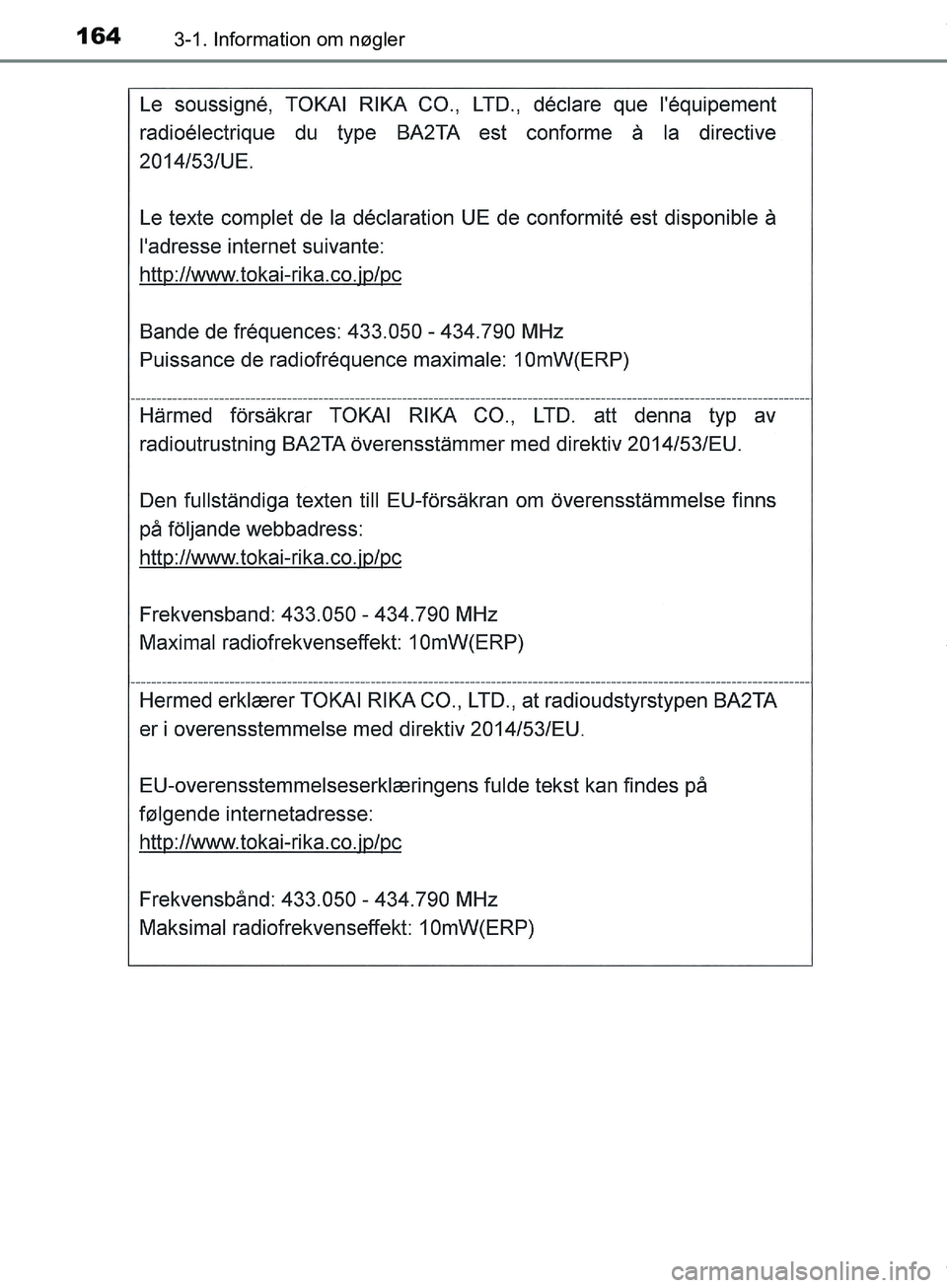 TOYOTA HILUX 2018  Brugsanvisning (in Danish) 1643-1. Information om nøgler
Hilux OM0K375DK
OM0K375DK.book  Page 164  Monday, June 11, 2018  3:23 PM 