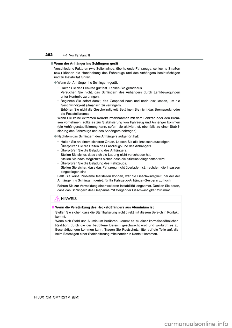 TOYOTA HILUX 2018  Betriebsanleitungen (in German) 2624-1. Vor Fahrtantritt
HILUX_OM_OM71271M_(EM) 
■ Wenn der Anhänger ins Schlingern gerät 
Verschiedene Faktoren (wie Seitenwinde, überholende Fahrzeuge, schlechte Straßen 
usw.) können die Han