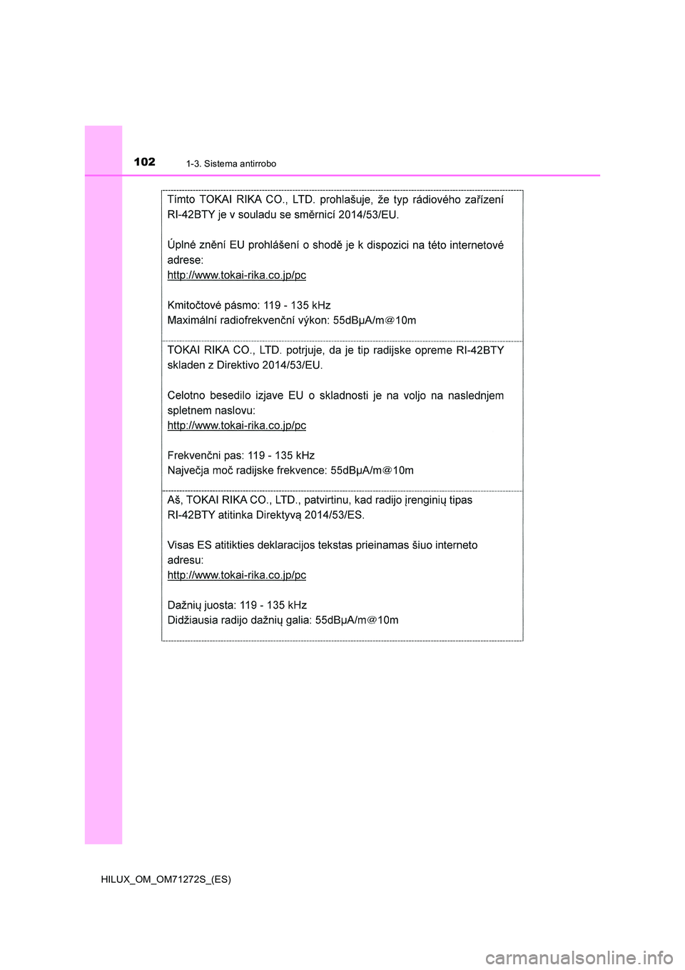 TOYOTA HILUX 2018  Manual del propietario (in Spanish) 1021-3. Sistema antirrobo
HILUX_OM_OM71272S_(ES) 