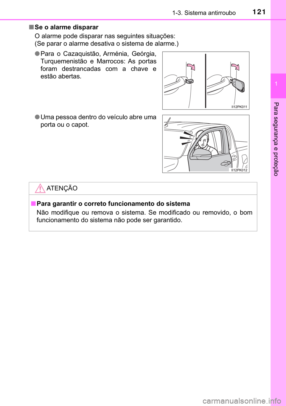 TOYOTA HILUX 2018  Manual de utilização (in Portuguese) 121������6�L�V�W�H�P�D��D�Q�W�L�U�U�R�X�E�R
�
�3�D�U�D��V�H�J�X�U�D�Q�o�D��H��S�U�R�W�H�o�m�R
■�6�H��R��D�O�D�U�P�H��G�L�V�S�D�U�D�U
�2��D�O�D�U�P�H��S�R�G�H��G�L�V�S�D�U�D�U��Q�D�V