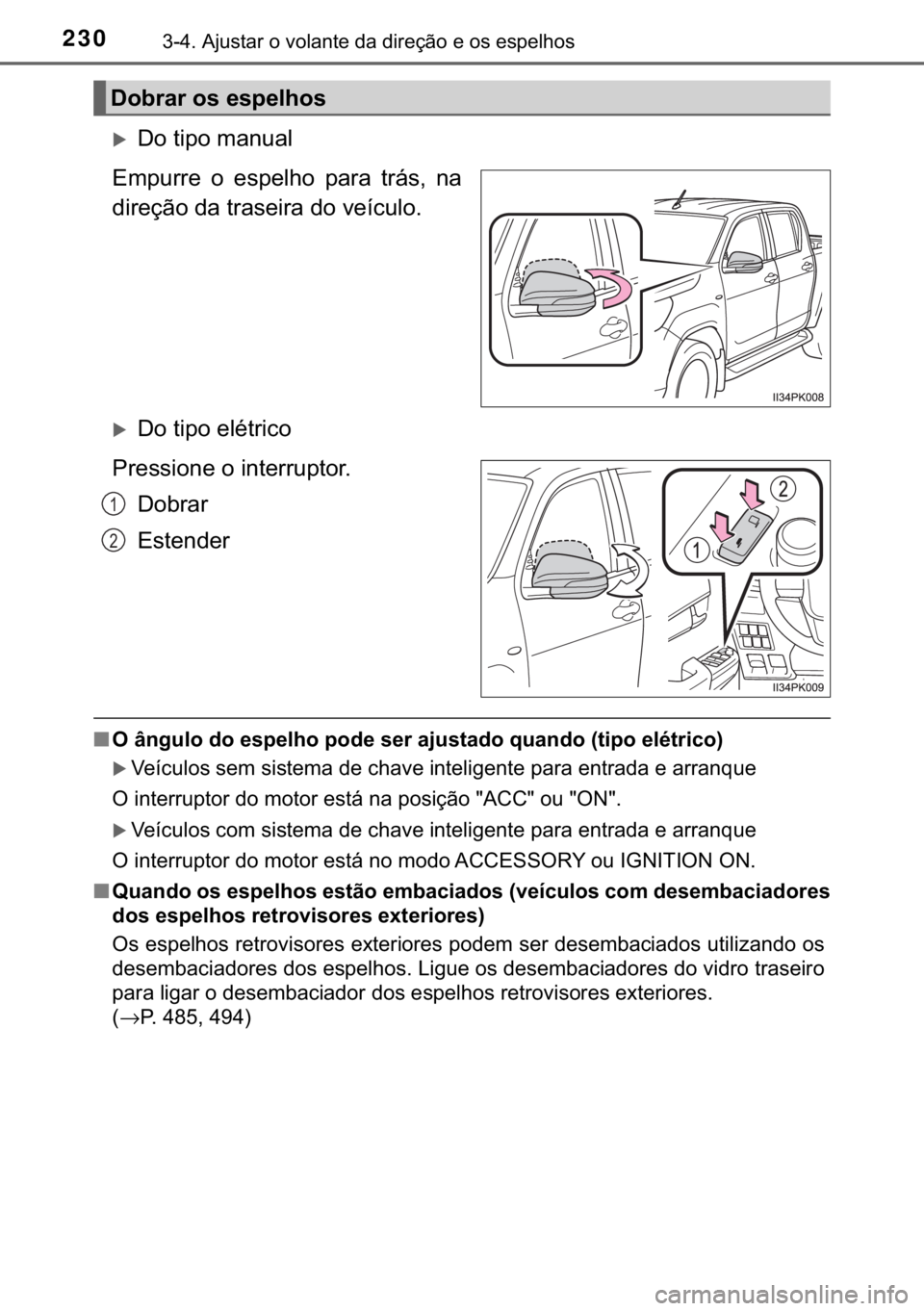 TOYOTA HILUX 2018  Manual de utilização (in Portuguese) 230������$�M�X�V�W�D�U��R��Y�R�O�D�Q�W�H��G�D��G�L�U�H�o�m�R��H��R�V��H�V�S�H�O�K�R�V
�X��R��W�L�S�R��P�D�Q�X�D�O
�(�P�S�X�U�U�H� �R� �H�V�S�H�O�K�R� �S�D�U�D� �W�U�i�V�� �Q�D
�G�