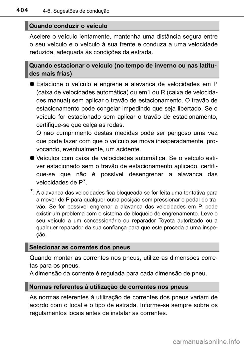 TOYOTA HILUX 2018  Manual de utilização (in Portuguese) 404������6�X�J�H�V�W�}�H�V��G�H��F�R�Q�G�X�o�m�R
�$�F�H�O�H�U�H� �R� �Y�H�t�F�X�O�R� �O�H�Q�W�D�P�H�Q�W�H�� �P�D�Q�W�H�Q�K�D� �X�P�D� �G�L�V�W�k�Q�F�L�D� �V�H�J�X�U�D� �H�Q�W�U�H
�R� 