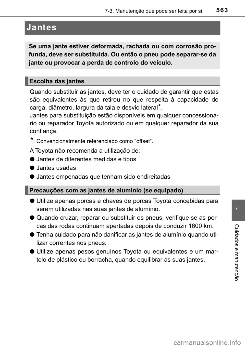 TOYOTA HILUX 2018  Manual de utilização (in Portuguese) 563������0�D�Q�X�W�H�Q�o�m�R��T�X�H��S�R�G�H��V�H�U��I�H�L�W�D��S�R�U��V�L
�
�&�X�L�G�D�G�R�V��H��P�D�Q�X�W�H�Q�o�m�R
Jantes
�4�X�D�Q�G�R��V�X�E�V�W�L�W�X�L�U��D�V��M�D�Q�W�H�V���G�