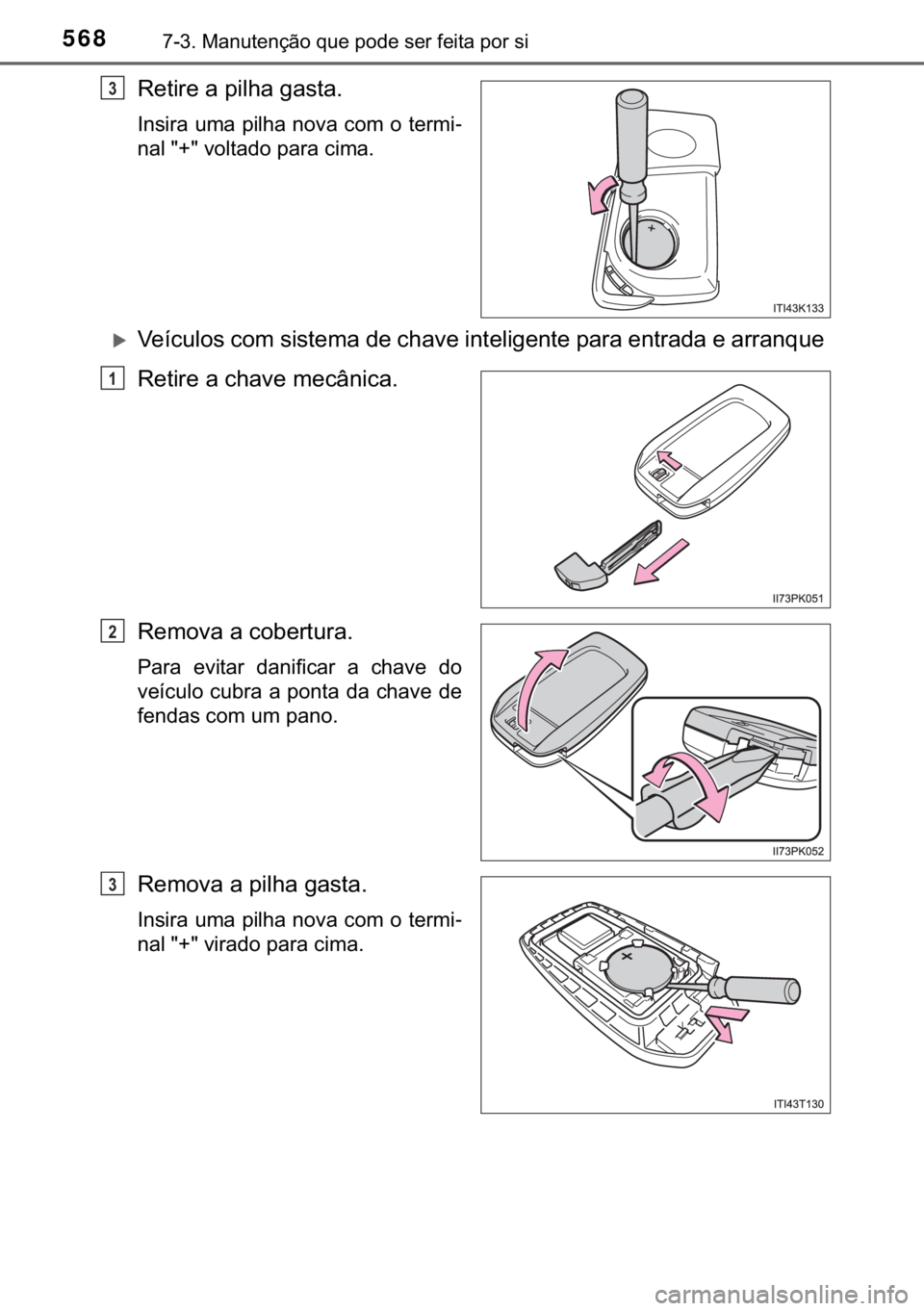 TOYOTA HILUX 2018  Manual de utilização (in Portuguese) 568������0�D�Q�X�W�H�Q�o�m�R��T�X�H��S�R�G�H��V�H�U��I�H�L�W�D��S�R�U��V�L
�5�H�W�L�U�H��D��S�L�O�K�D��J�D�V�W�D�
�,�Q�V�L�U�D��X�P�D��S�L�O�K�D��Q�R�Y�D��F�R�P��R��W�H�U�P�L-
�Q�