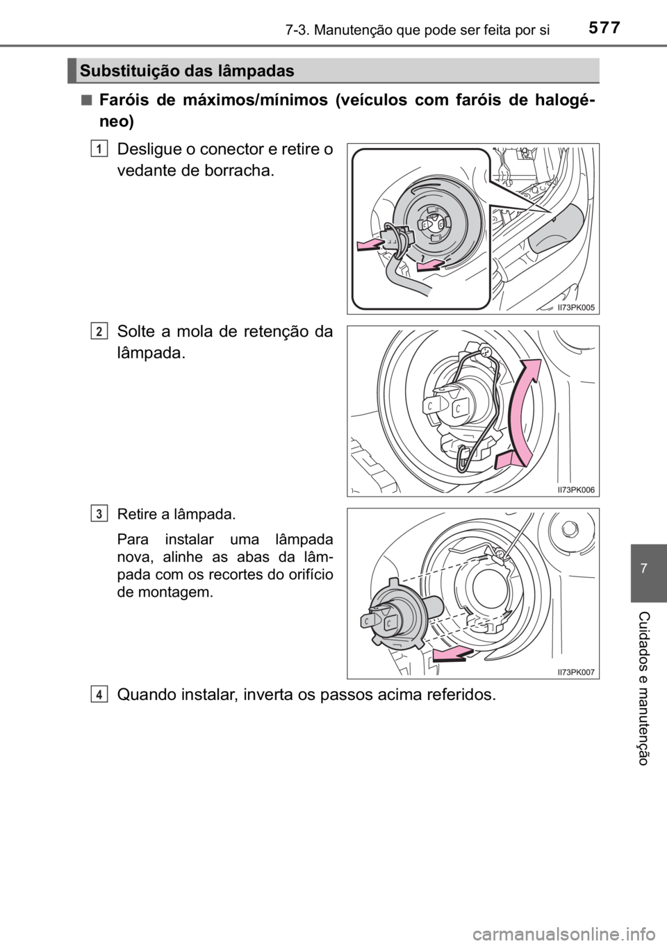 TOYOTA HILUX 2018  Manual de utilização (in Portuguese) 577������0�D�Q�X�W�H�Q�o�m�R��T�X�H��S�R�G�H��V�H�U��I�H�L�W�D��S�R�U��V�L
�
�&�X�L�G�D�G�R�V��H��P�D�Q�X�W�H�Q�o�m�R
■�)�D�U�y�L�V� �G�H� �P�i�[�L�P�R�V��P�t�Q�L�P�R�V� ��Y�H�t�F