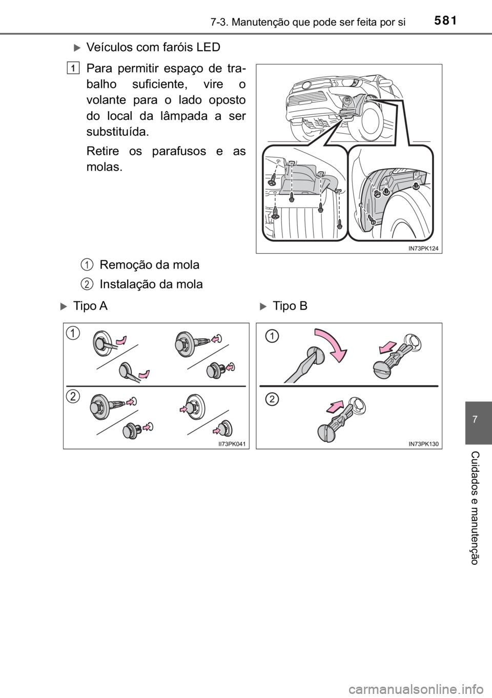 TOYOTA HILUX 2018  Manual de utilização (in Portuguese) 581������0�D�Q�X�W�H�Q�o�m�R��T�X�H��S�R�G�H��V�H�U��I�H�L�W�D��S�R�U��V�L
�
�&�X�L�G�D�G�R�V��H��P�D�Q�X�W�H�Q�o�m�R
�X�9�H�t�F�X�O�R�V��F�R�P��I�D�U�y�L�V��/�(�
�3�D�U�D� �S�H�U�P